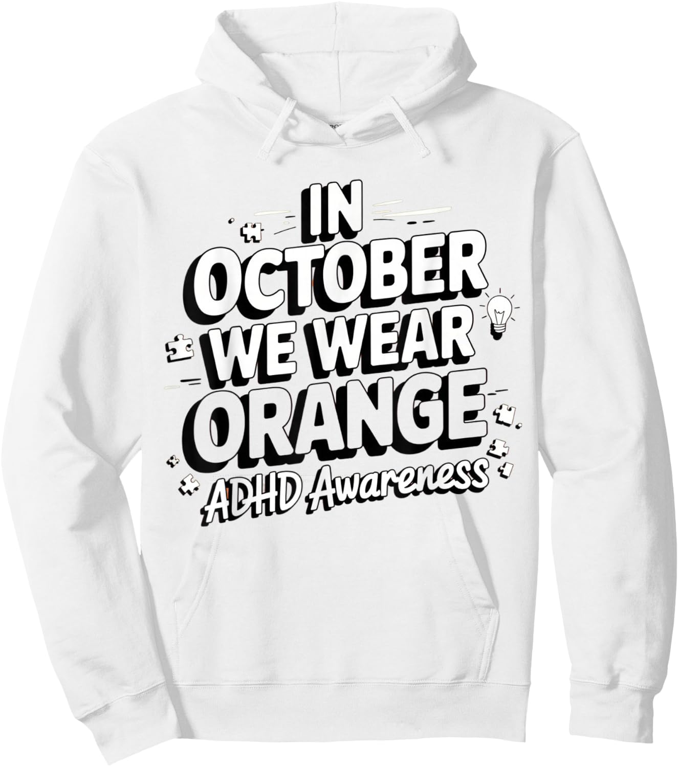 in October We Wear Orange ADHD Awareness Month Hoodie - Hoodie | White
