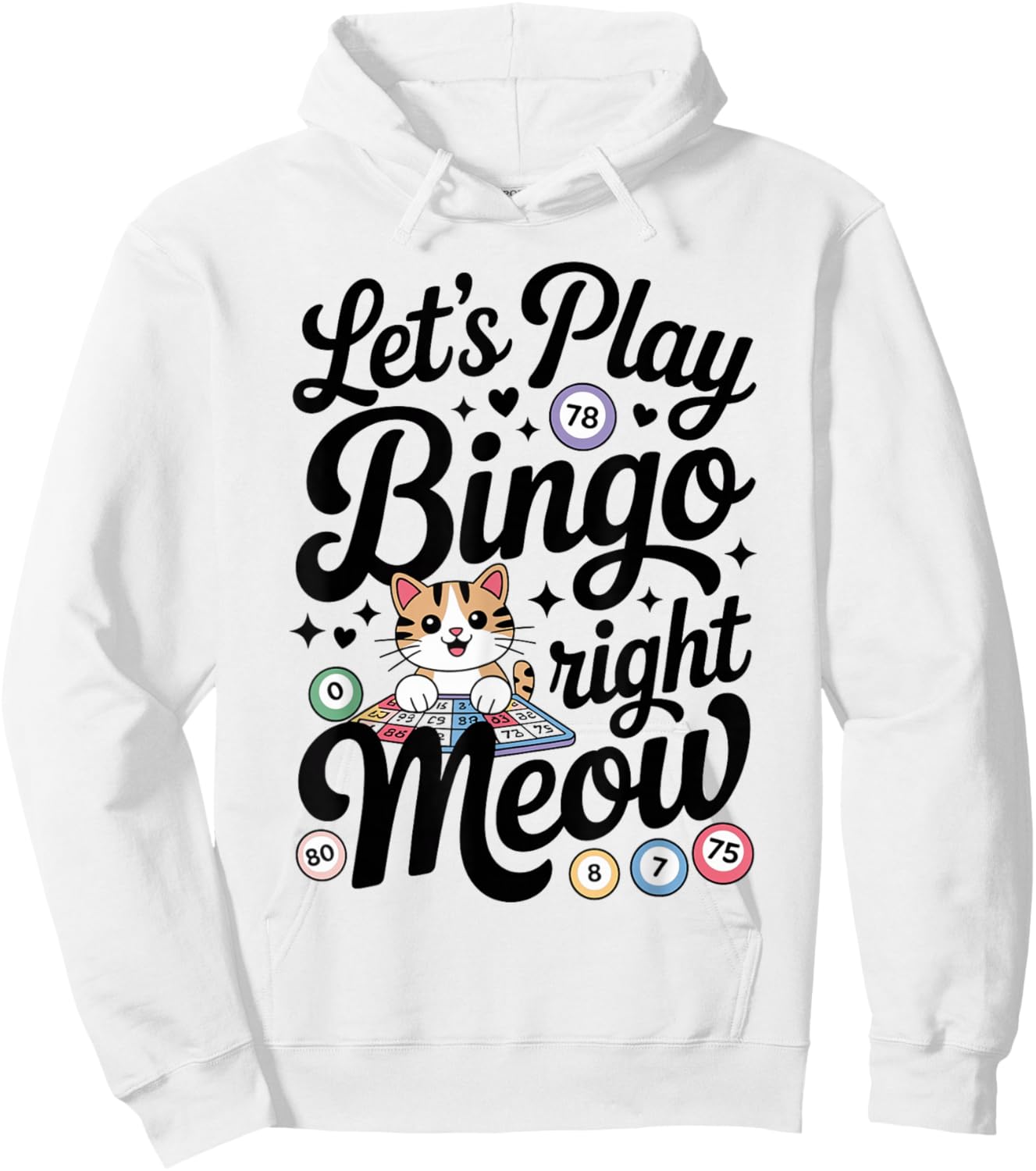 Funny Bingo Cat Lover Bingo Player Let's Play Bingo Right Hoodie - Hoodie | White