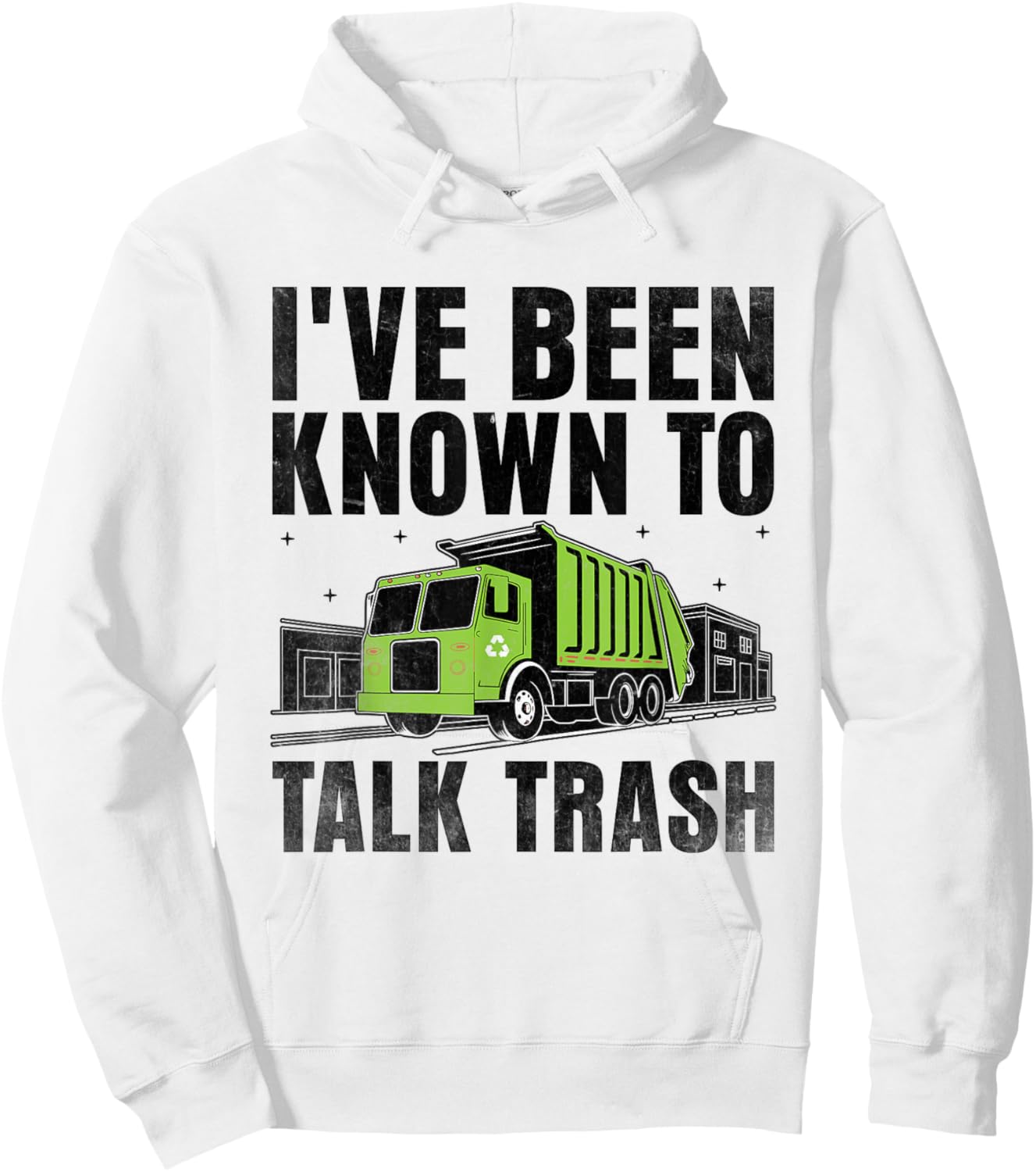I've Been Known To Talk Trash Collector Garbage Collecting Hoodie - Hoodie | White