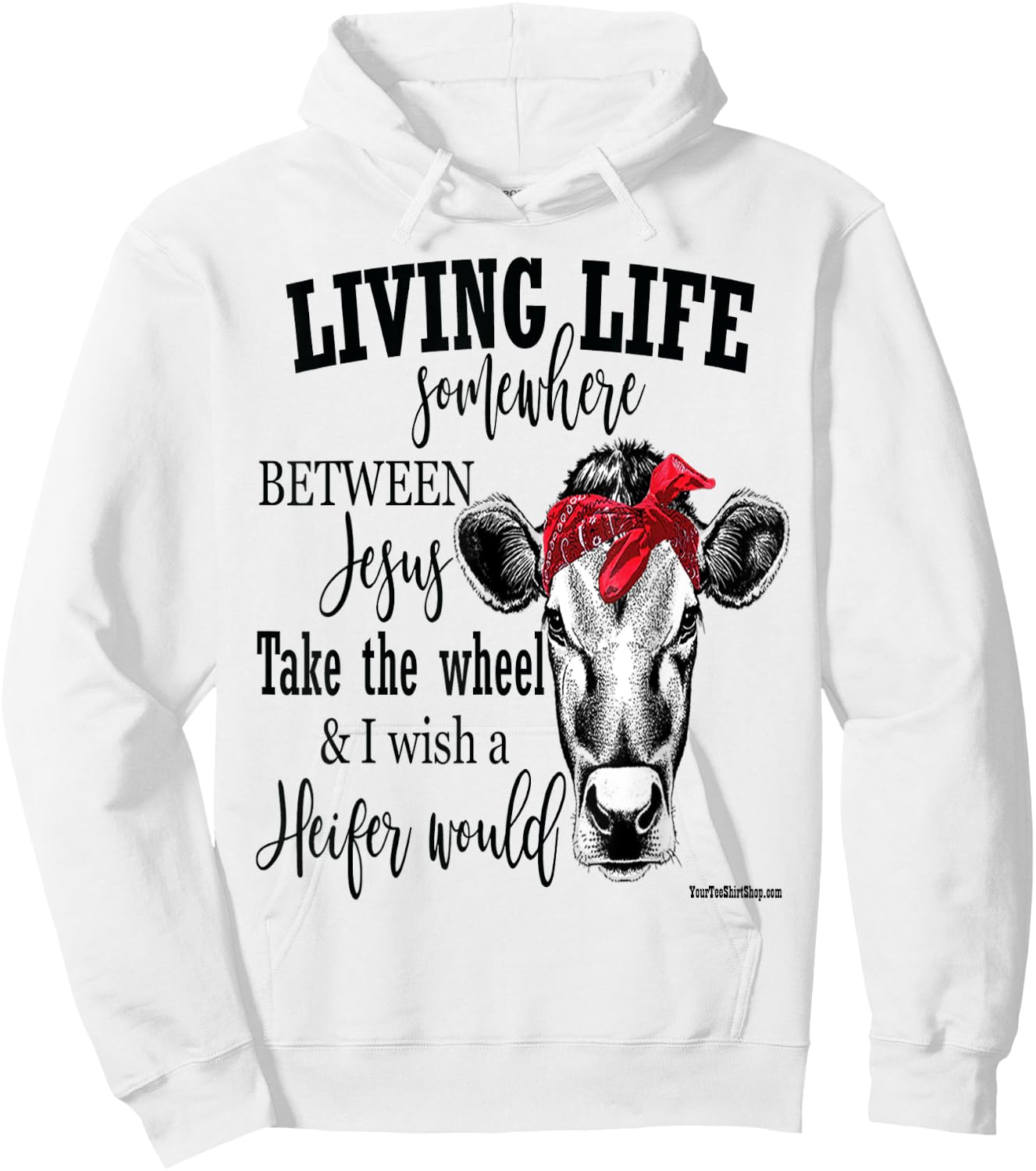 Living Life Between Jesus Take The Wheel and I Wish A Heifer Hoodie - Hoodie | White