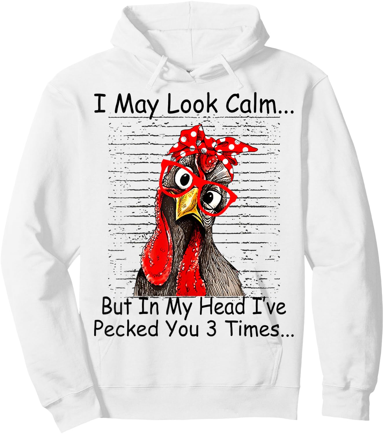 I May Look Calm But In My Head Ive Pecked You 3 Times Hoodie - Hoodie | White