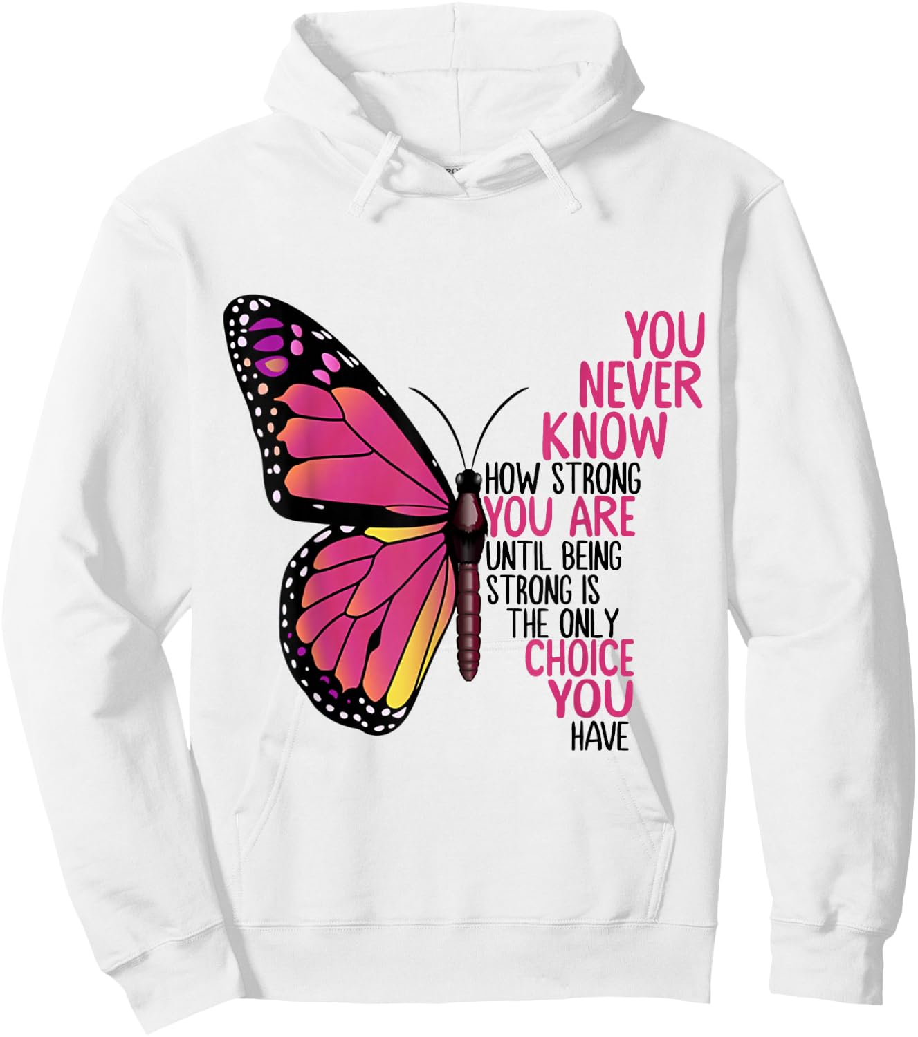 You Never Know How Strong You Are Until Being Strong Shirt Hoodie - Hoodie | White