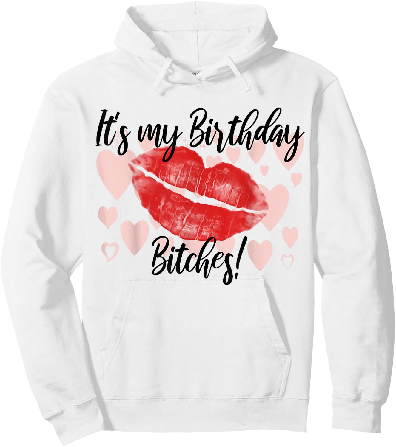 Its my Birthday Bitchs Hoodie - Hoodie | White