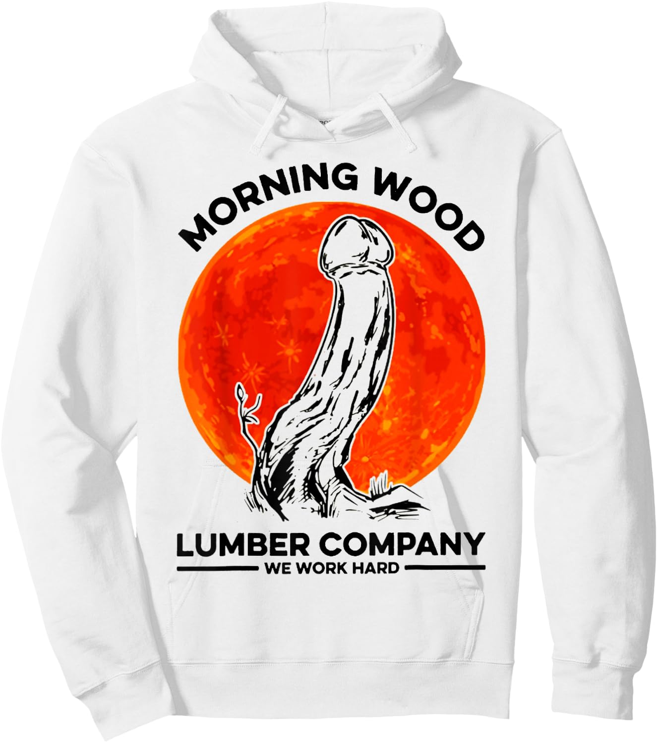 Morning Wood Lumber Company We Work Hard Shirt Monster Hoodie - Hoodie | White