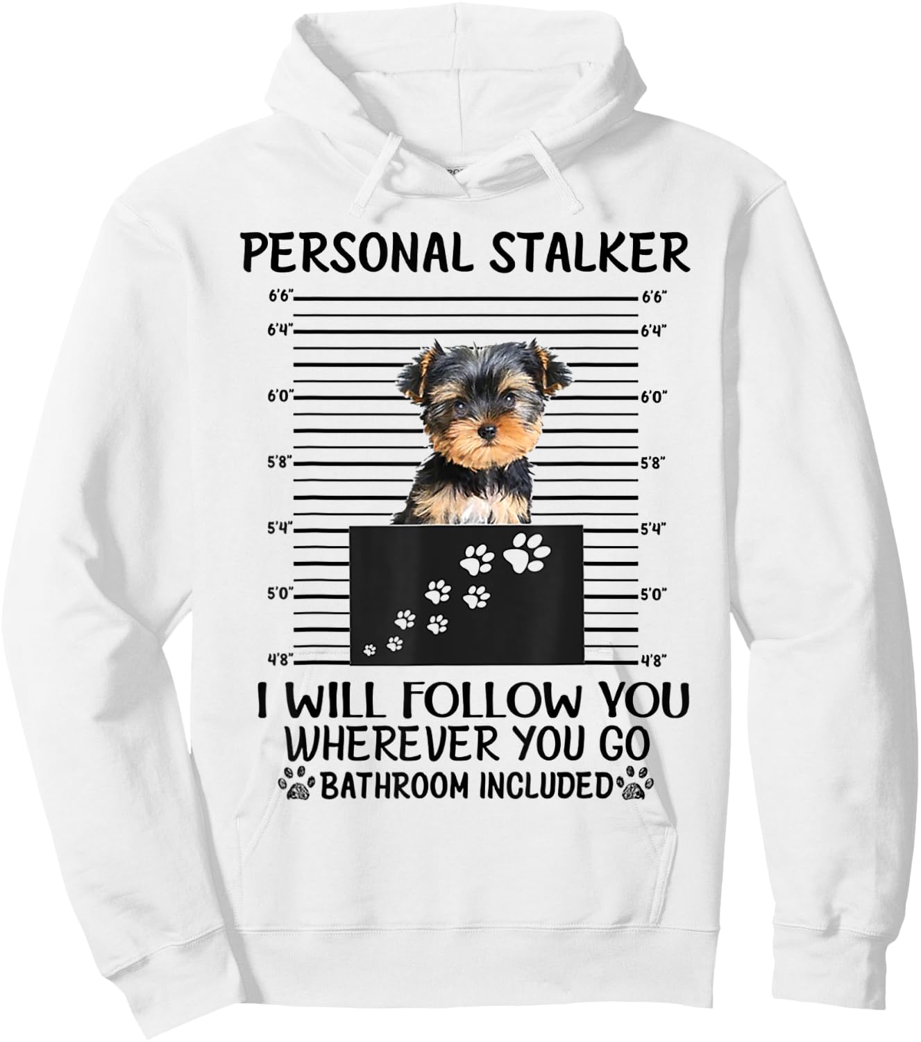Personal Stalker I Will Follow You Yorkie lovers Hoodie - Hoodie | White