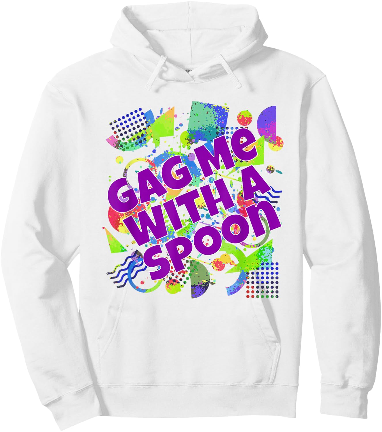 Gag Me With A Spoon 80's Retro Vintage Phrase Party Gift Hoodie - Hoodie | White