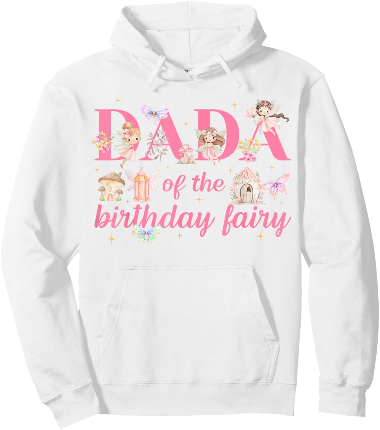 Dada of The Little Fairy Birthday Girl Party Family Matching Hoodie - Hoodie | White