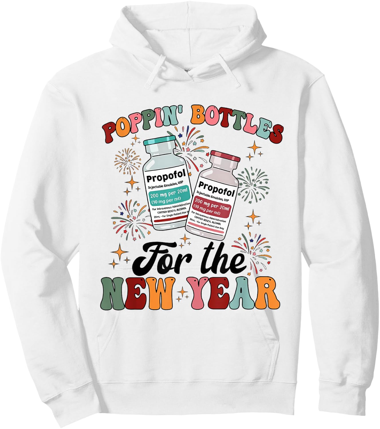 ICU Nurse New Year Propofol CRNA New Years Eve Er Icu Picu Hoodie - Hoodie | White
