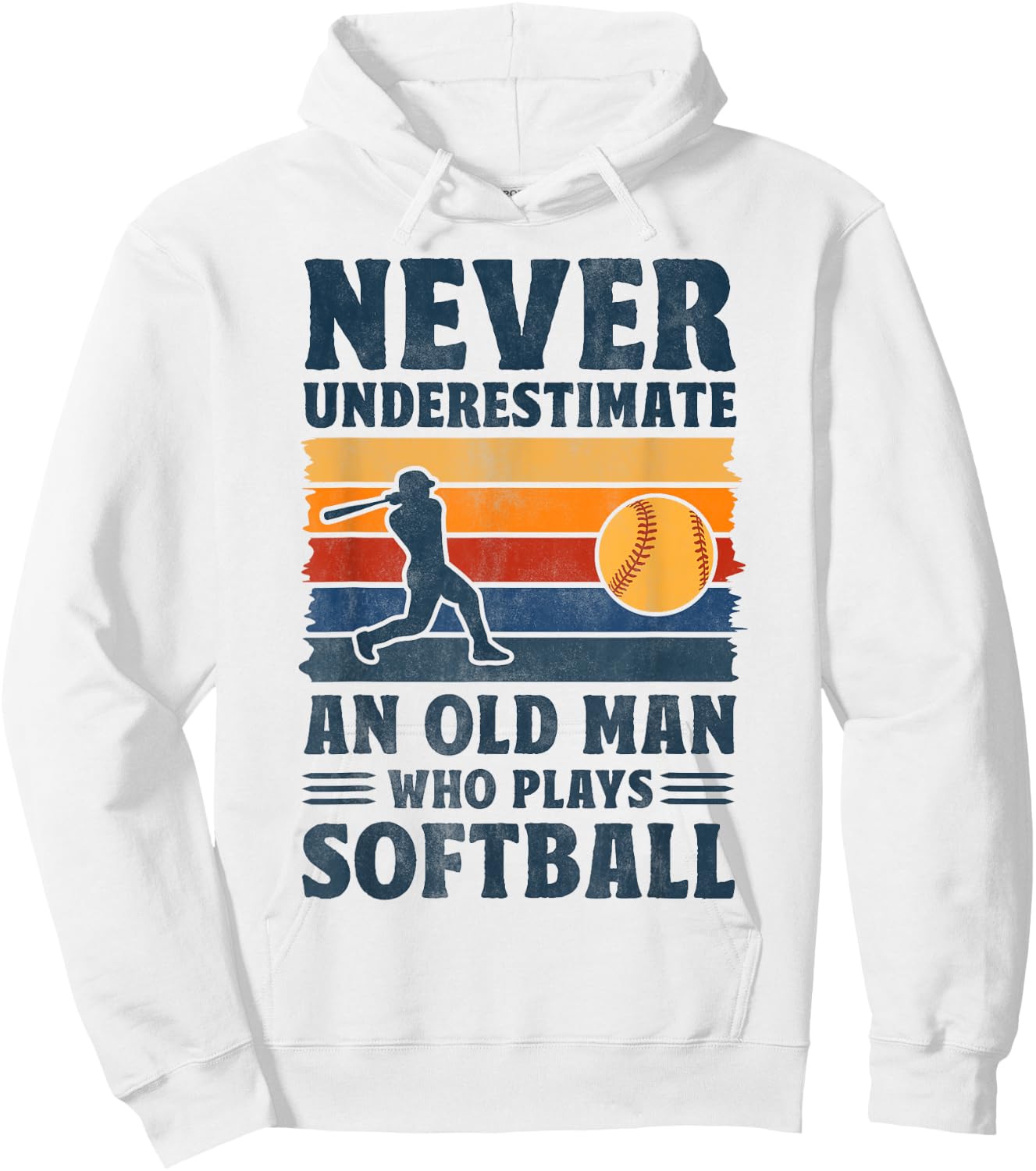 Never Underestimate Old Man Who Plays Softball Funny Sports Hoodie - Hoodie | White