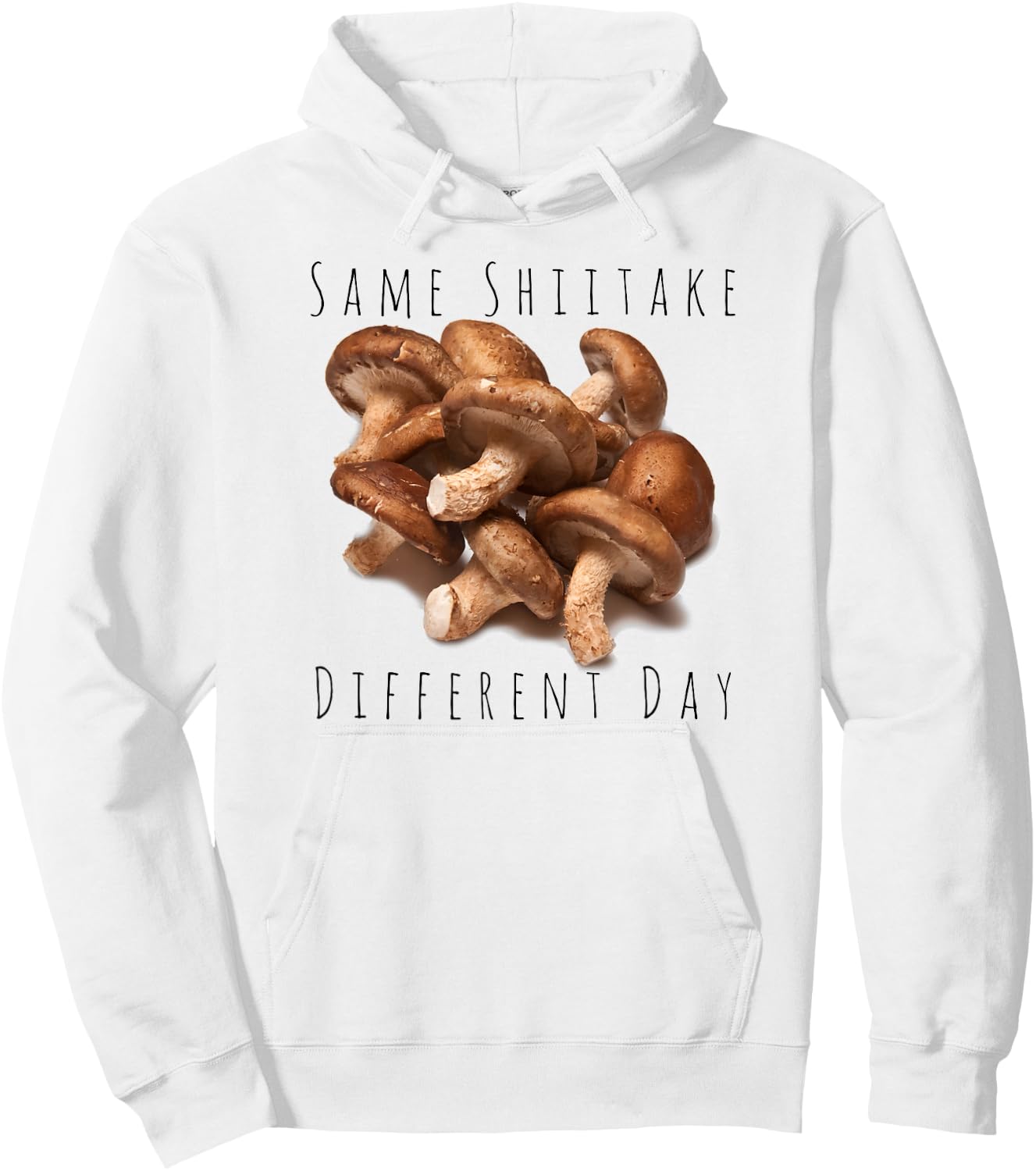 "Same Shiitake, Different Day" Funny Food Mushroom Hoodie - Hoodie | White