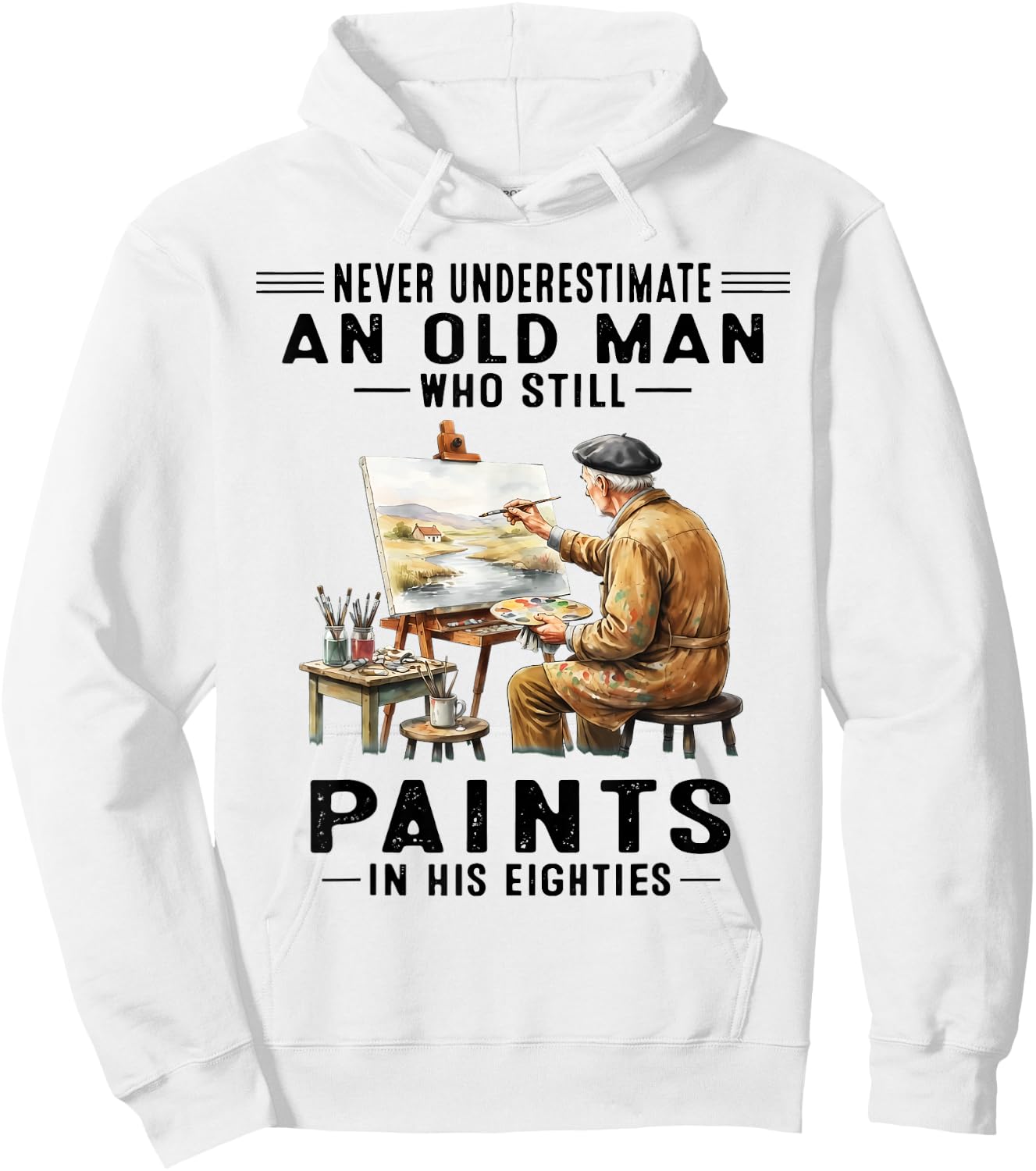 Never Underestimate an Old Man Who Still Paints Hoodie - Hoodie | White