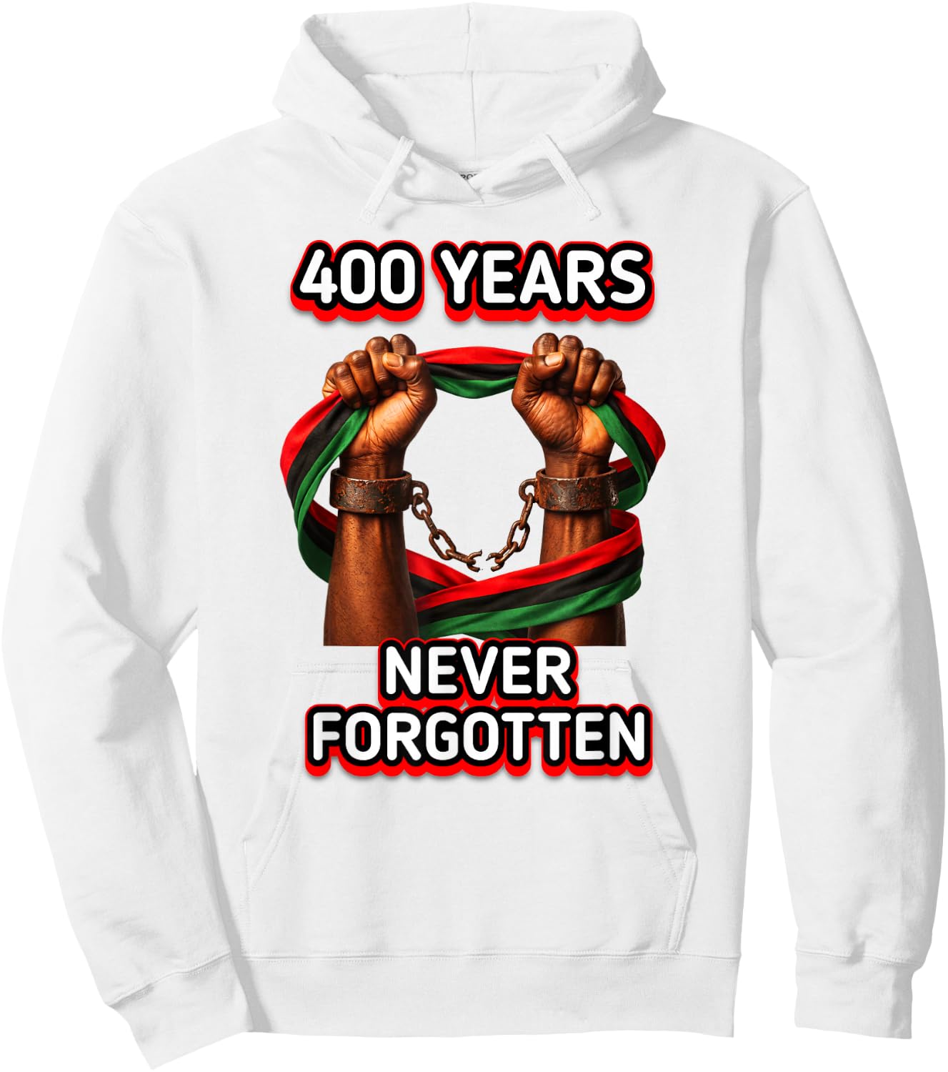 400 Years iof Slavery Never Forgotten Authentic Design Hoodie - Hoodie | White