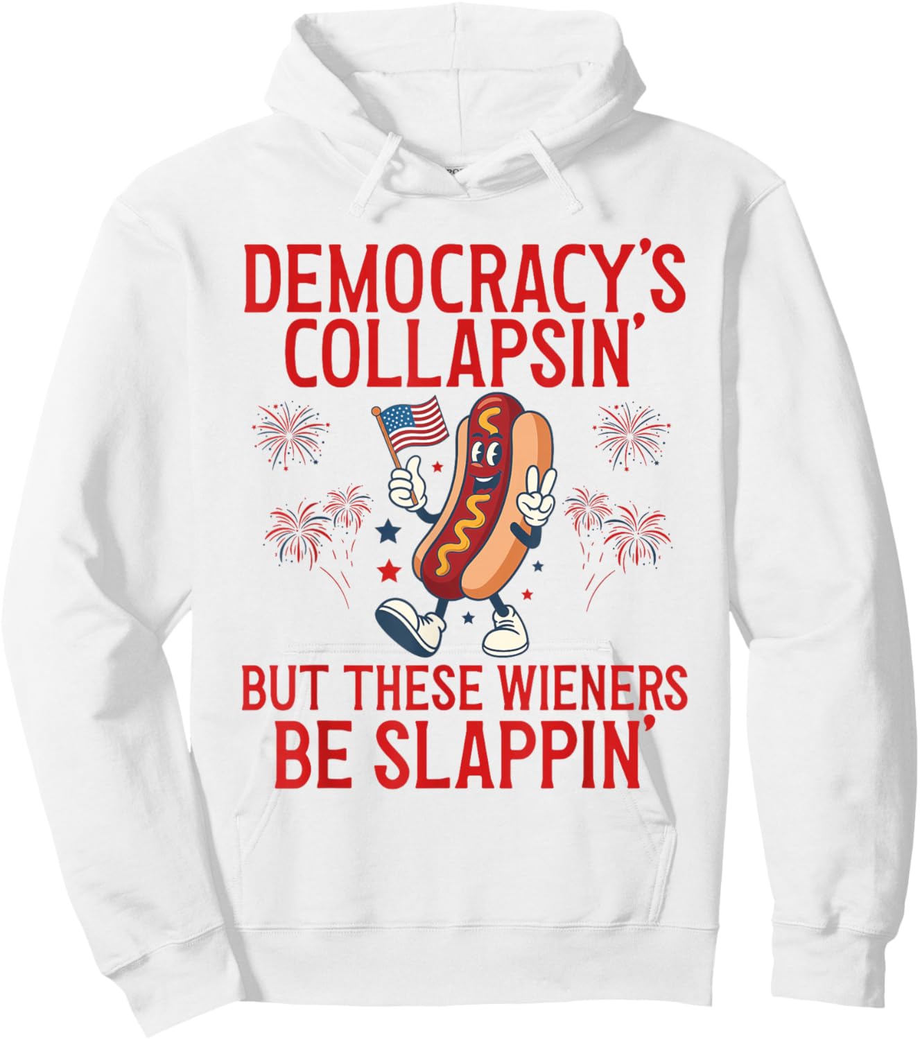 Democracy's Collapsing Funny Hot Dog 4th July 250 Years Hoodie - Hoodie | White