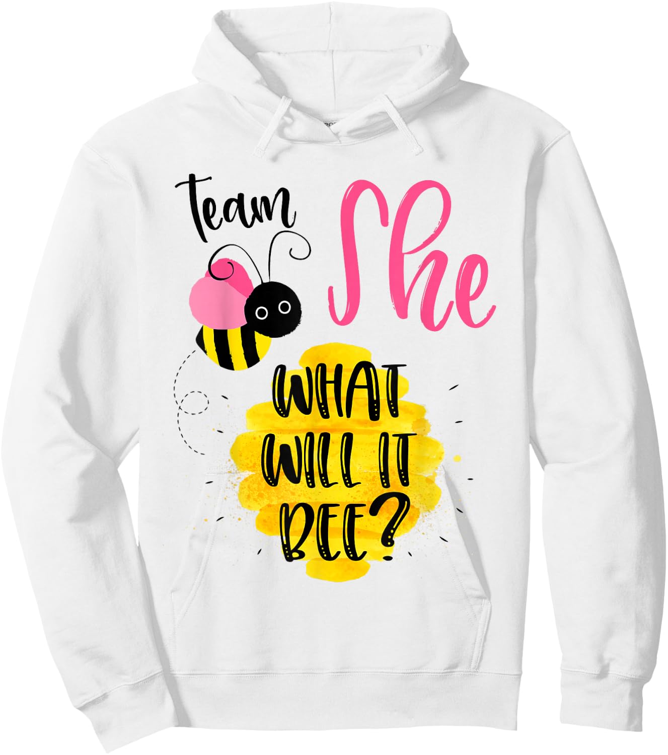 Gender Reveal Team SHE Shirt Girl What Will It Bee or He Hoodie - Hoodie | White