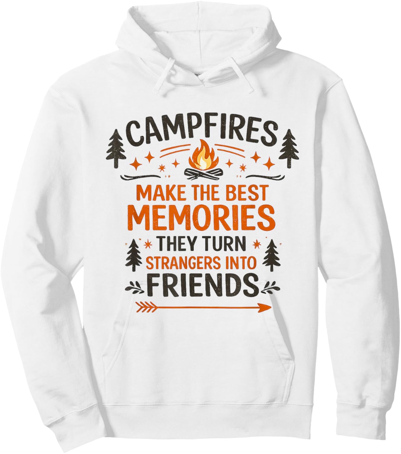 Campfires Make The Best Memories Camping Friends Quote Hoodie - Hoodie | White