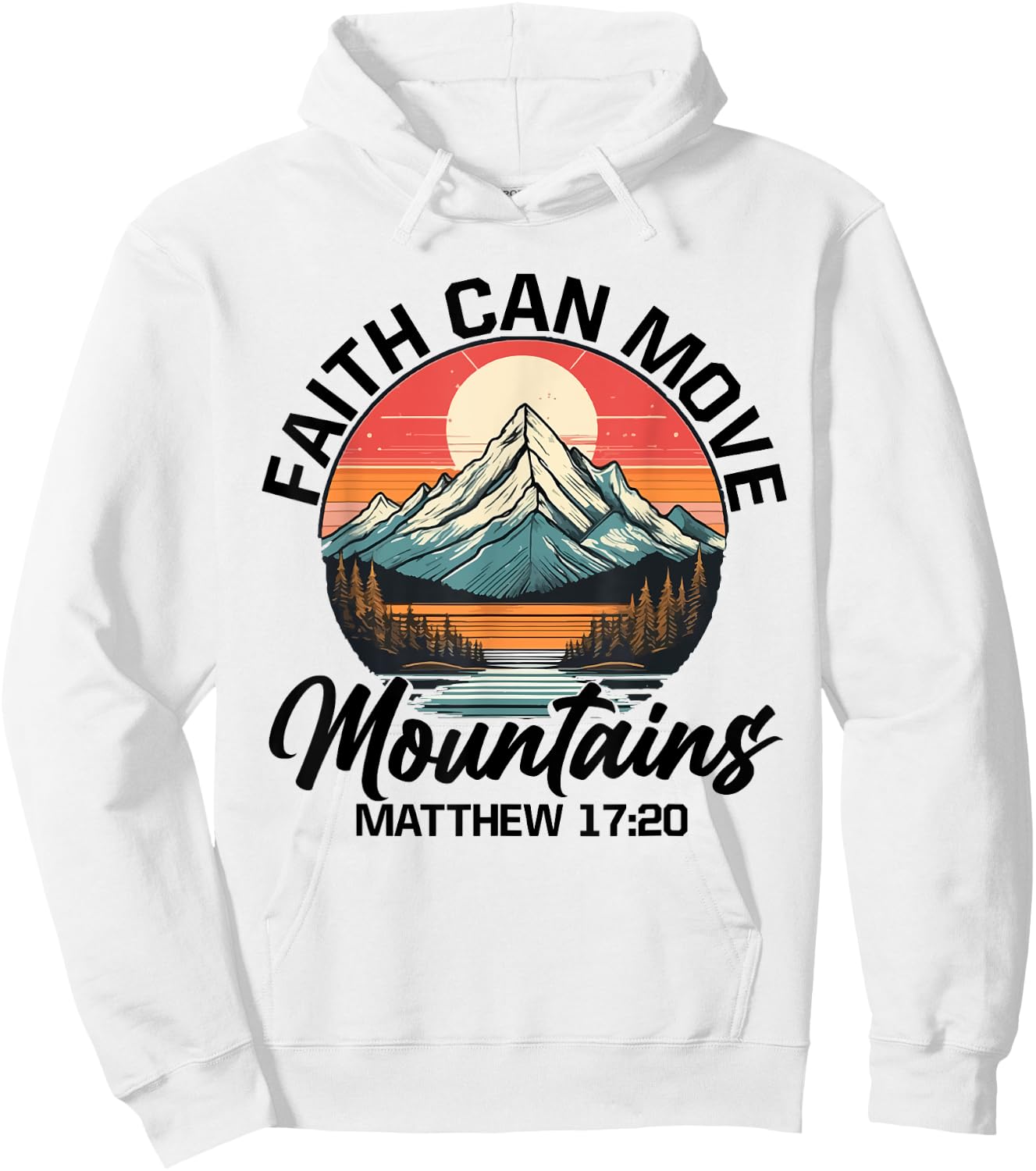 Faith Can Move Mountains Matthew 17:20 Bible Verse Christian Hoodie - Hoodie | White