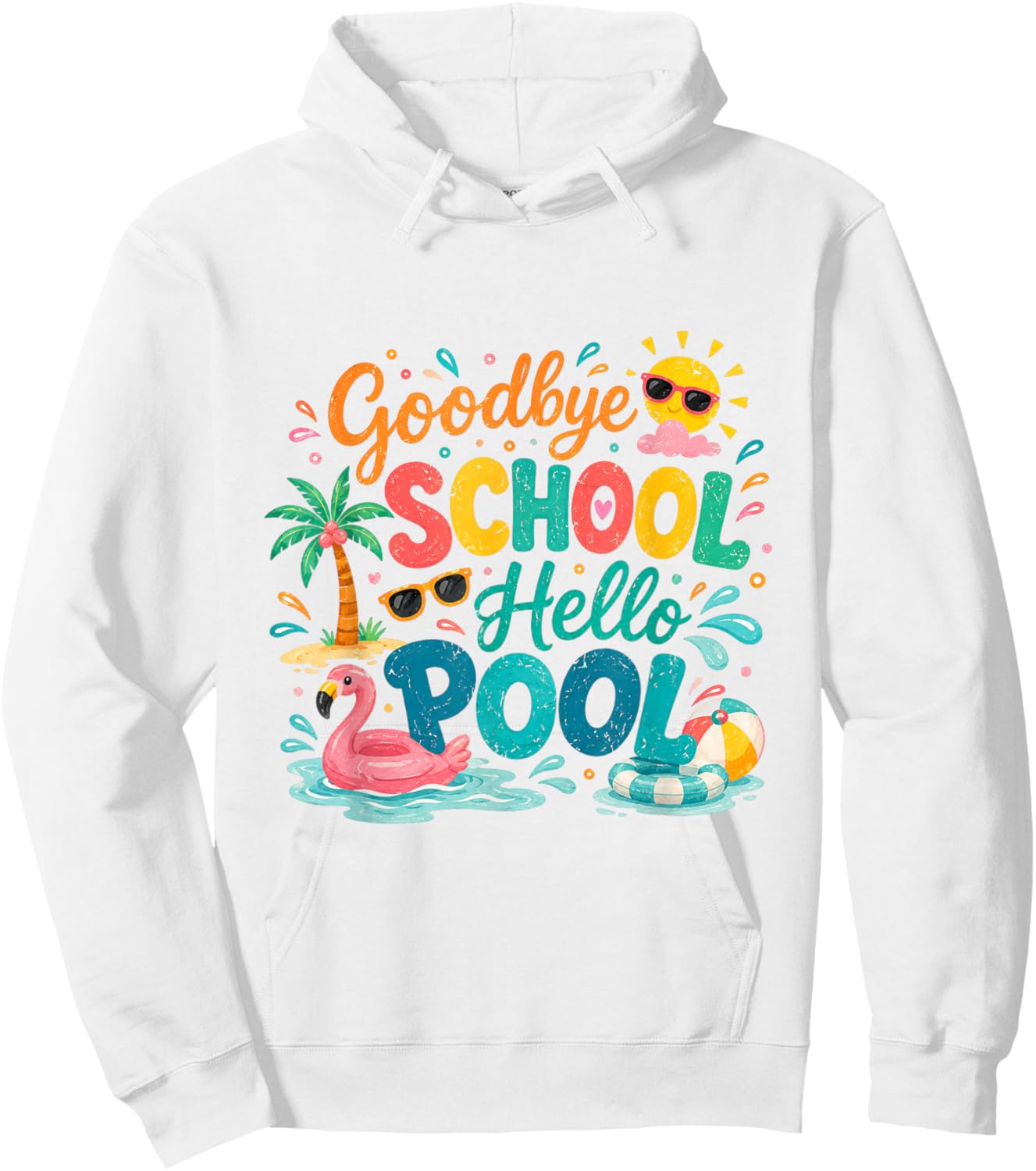 Goodbye School Hello Pool Last-Day of School Summer Teacher Hoodie - Hoodie | White