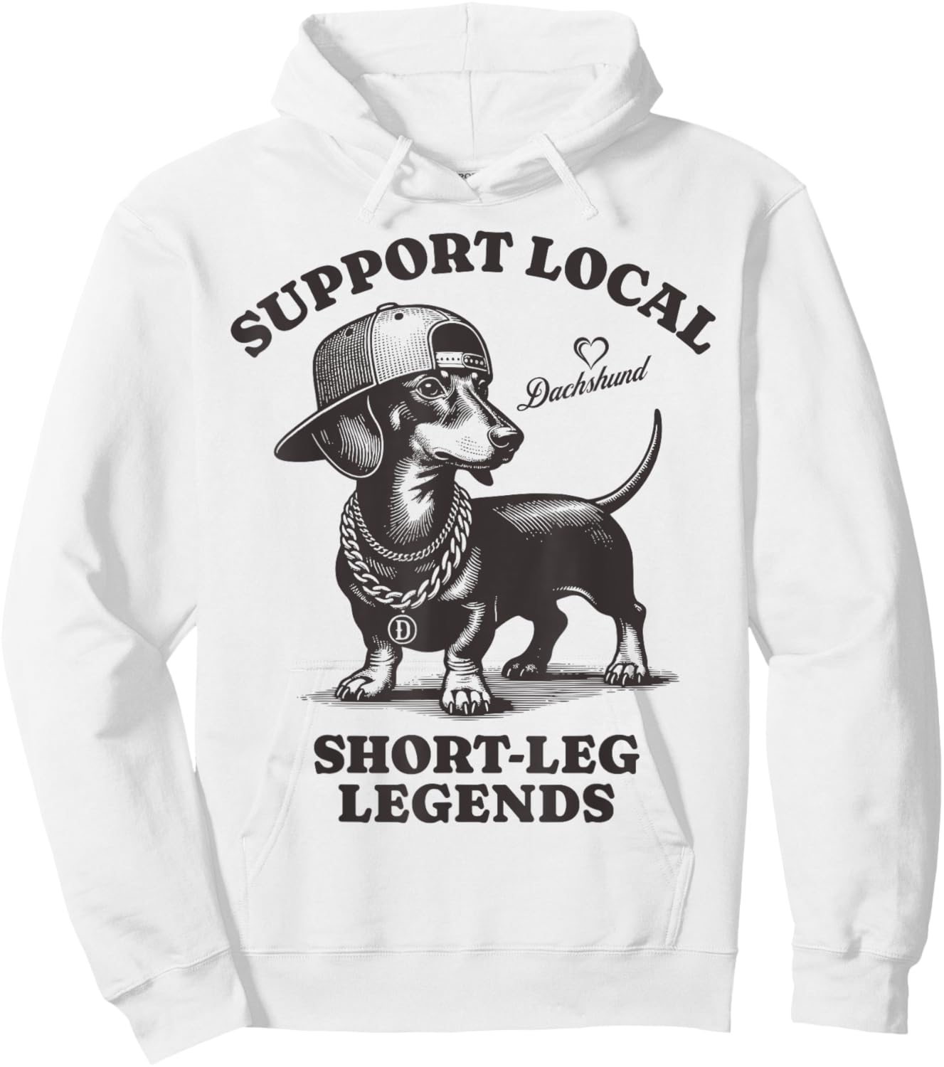 Support Local Short-Leg Legends Funny dog Dachshund Hoodie - Hoodie | White