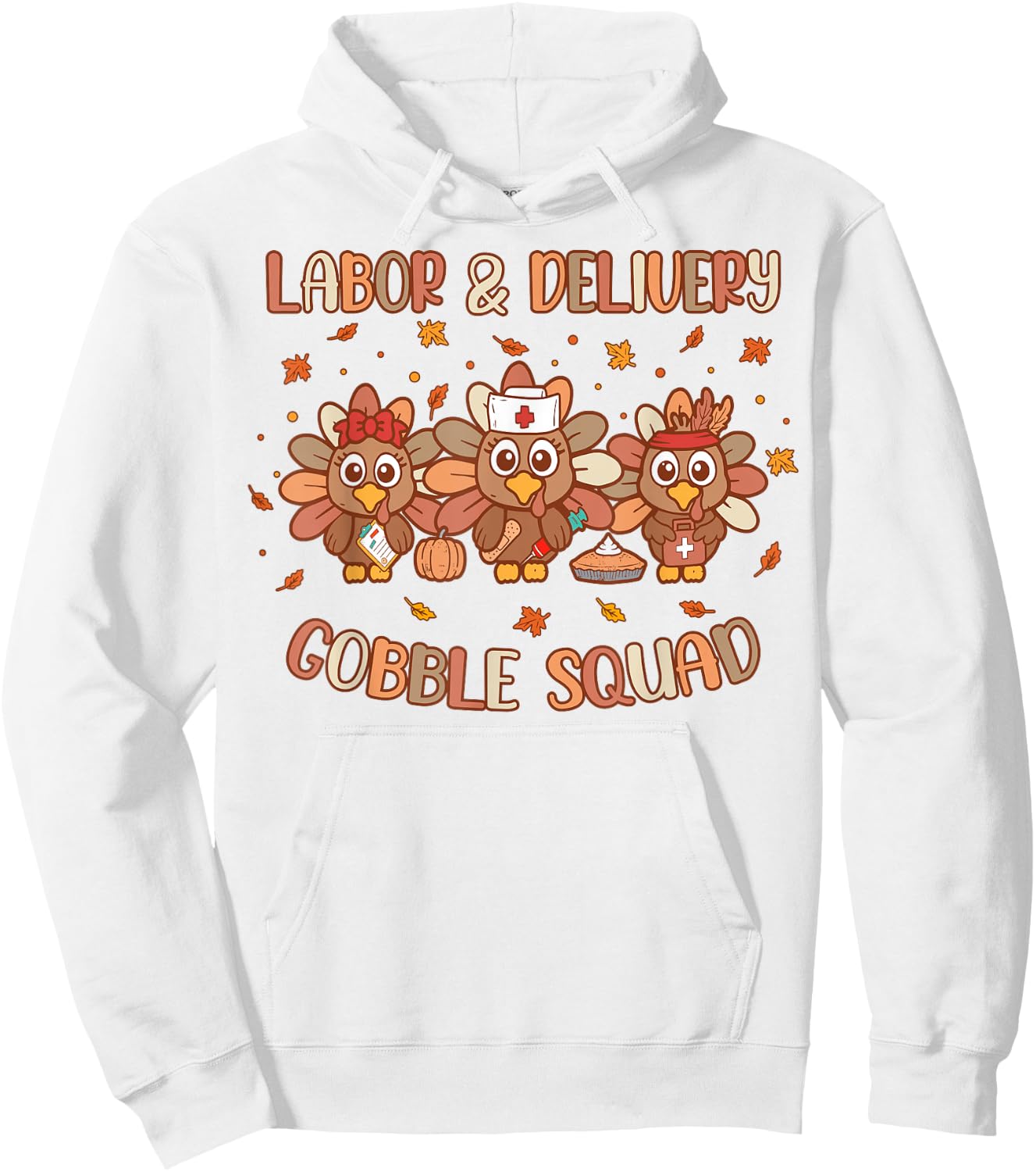 Labor & Delivery Turkey Gobble Squad L&D Nurse Thanksgiving Hoodie - Hoodie | White