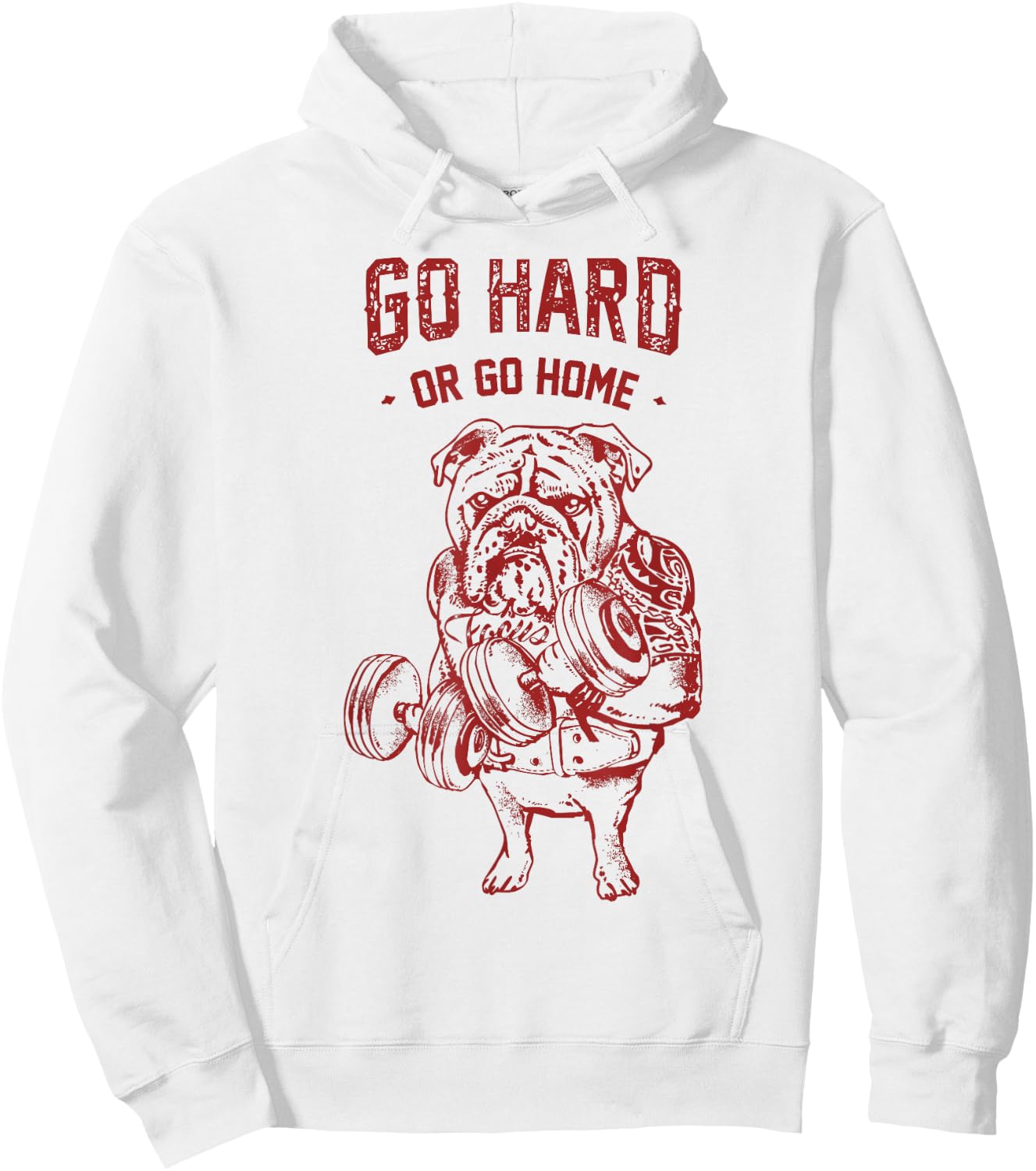 Go Hard or Go Home English Bulldog Hoodie - Hoodie | White