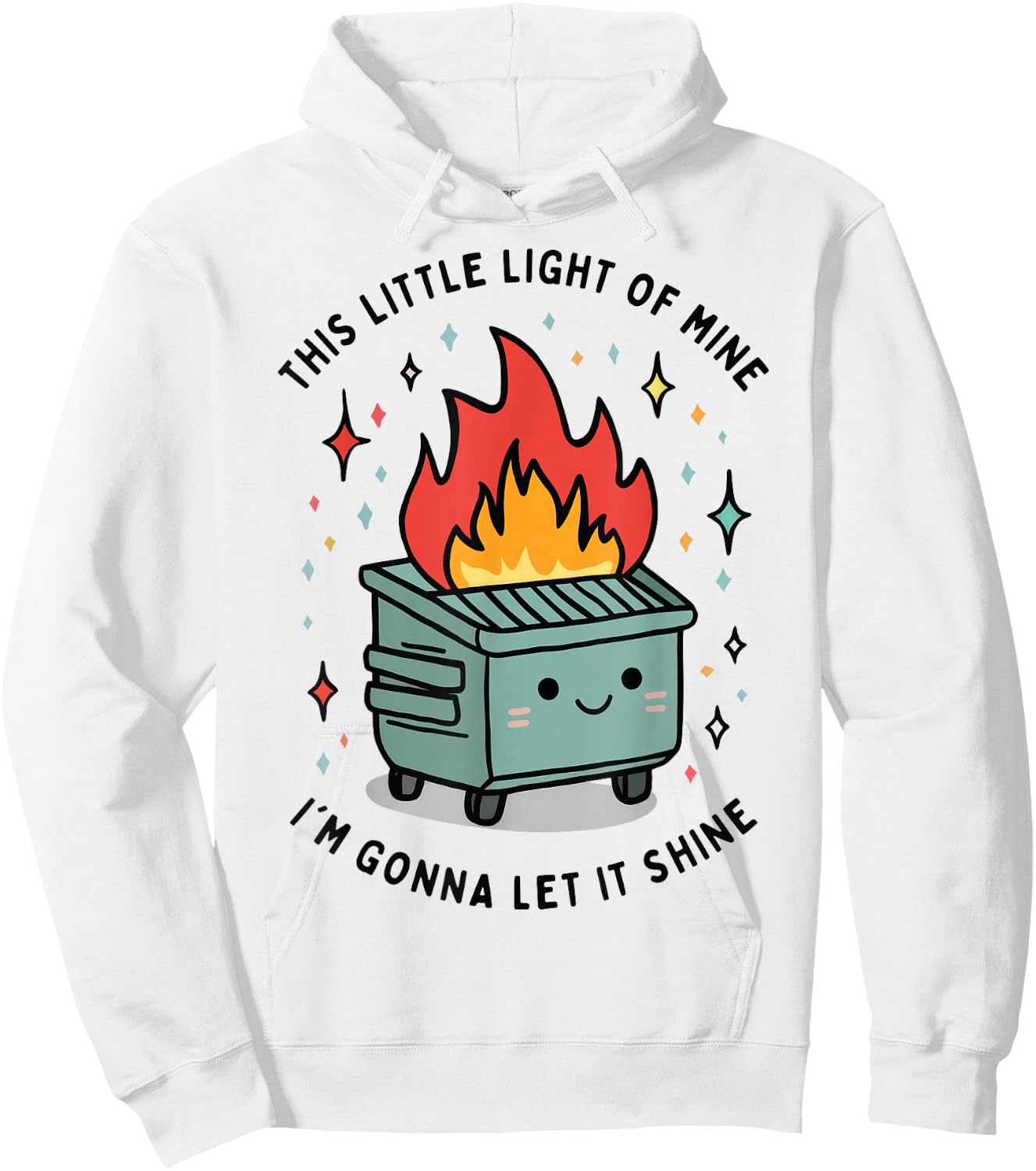 This Little Light-Of Mine Lil Dumpster Fire Funny Hoodie - Hoodie | White