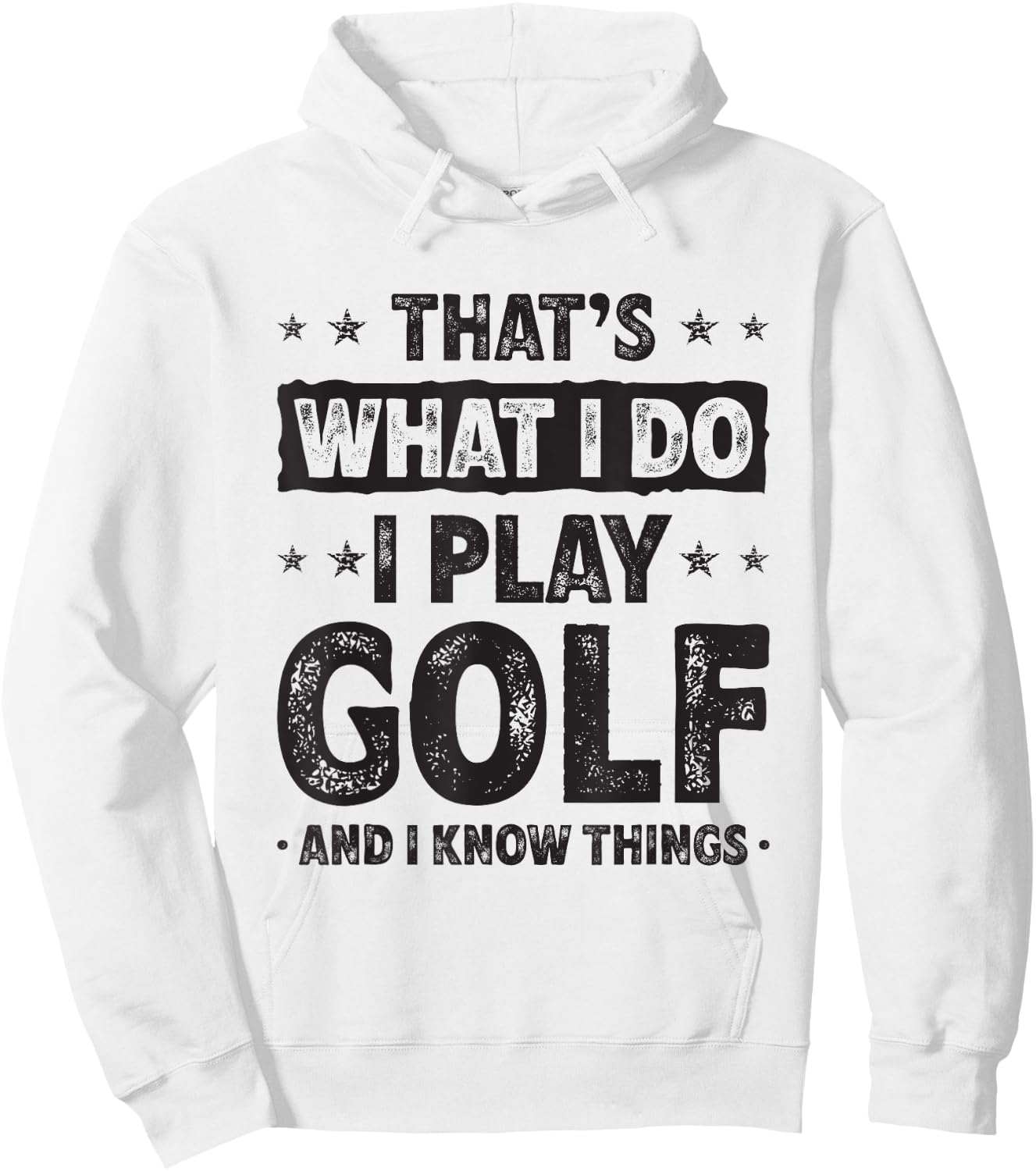 That's What I Do I Play Golf Funny Golfer Hoodie - Hoodie | White