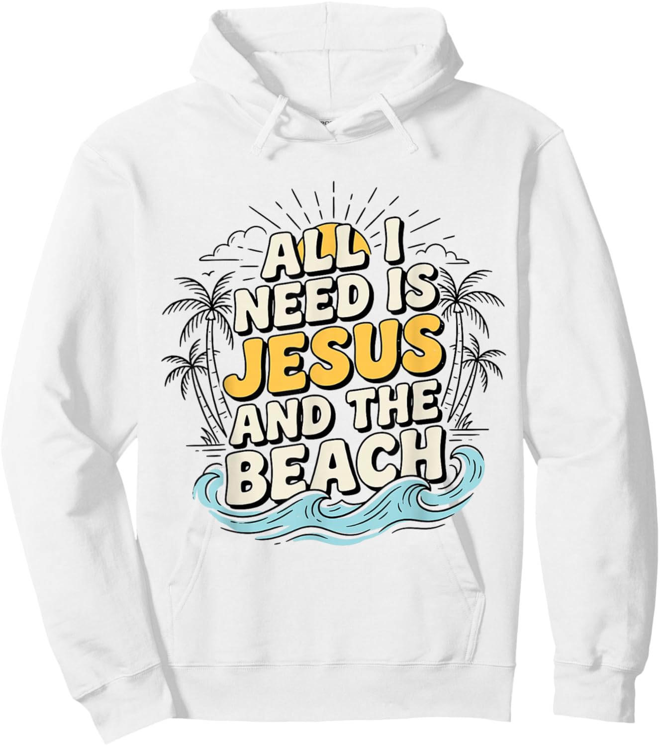 All-I-Need is Jesus and The Beach Christian Summer Palm Tree Hoodie - Hoodie | White
