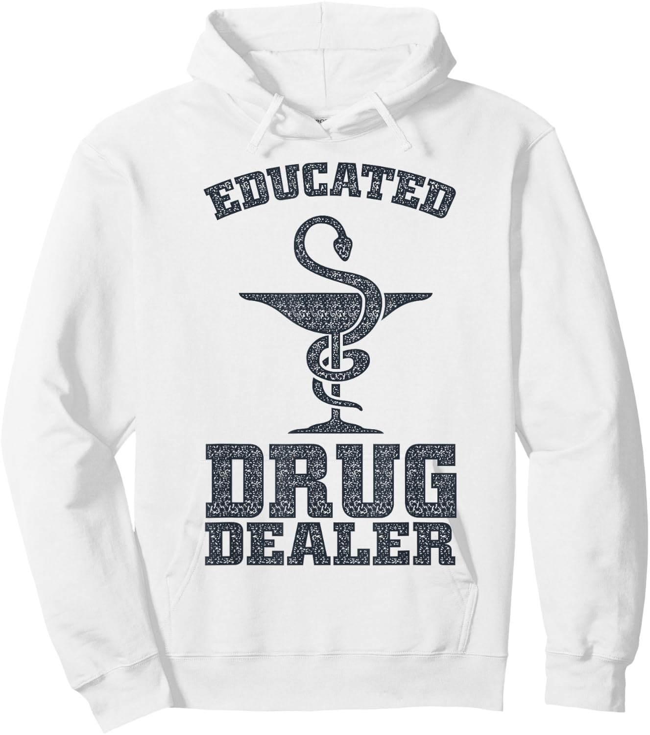 Educated Drug Dealer Shirt | Cool Pharmacy Gift Hoodie - Hoodie | White