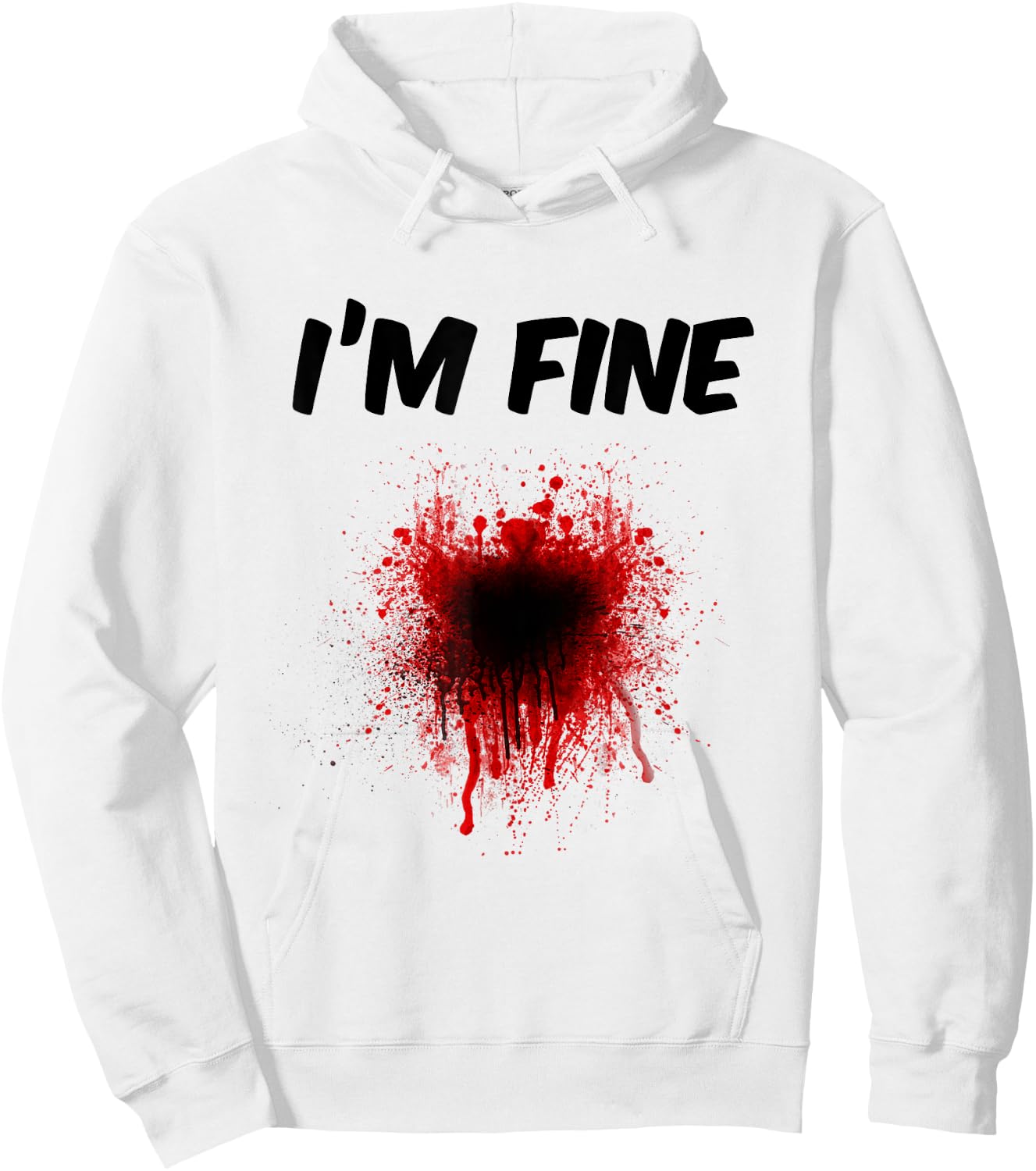 I'm Fine Bloody Shirt - Men | Women T shirt Hoodie - Hoodie | White