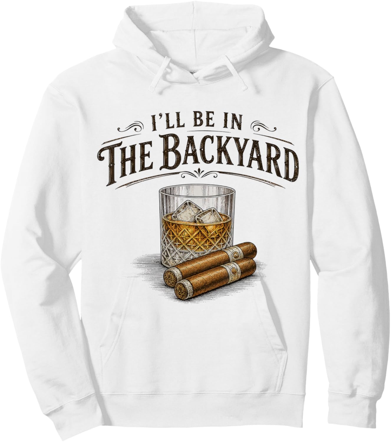 I'll Be in The Backyard Cigar and Bourbon Vintage Retro Hoodie - Hoodie | White