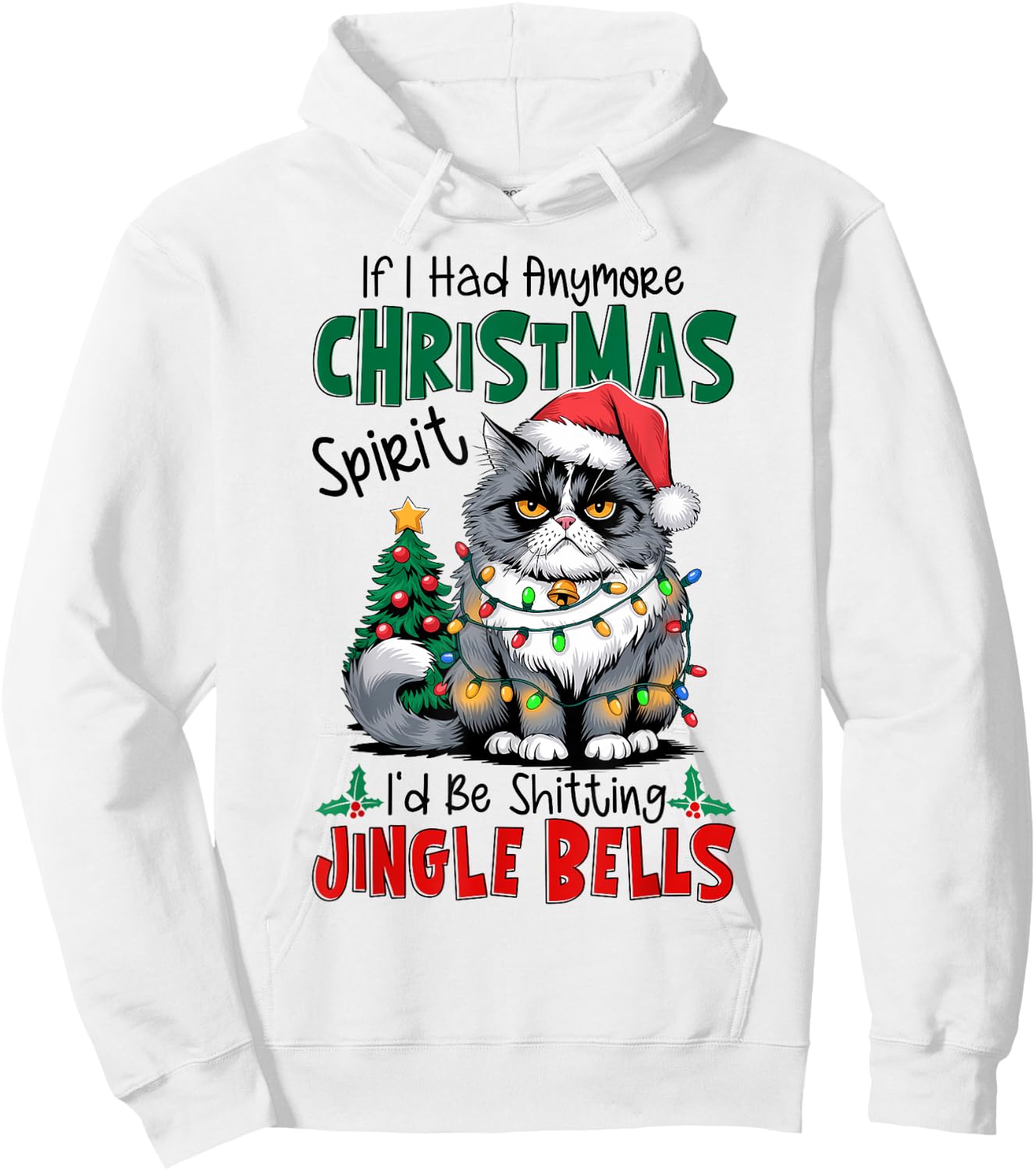 If I Had Anymore Xmas Spirit I'd Be Shitting Jingle Bells Hoodie - Hoodie | White