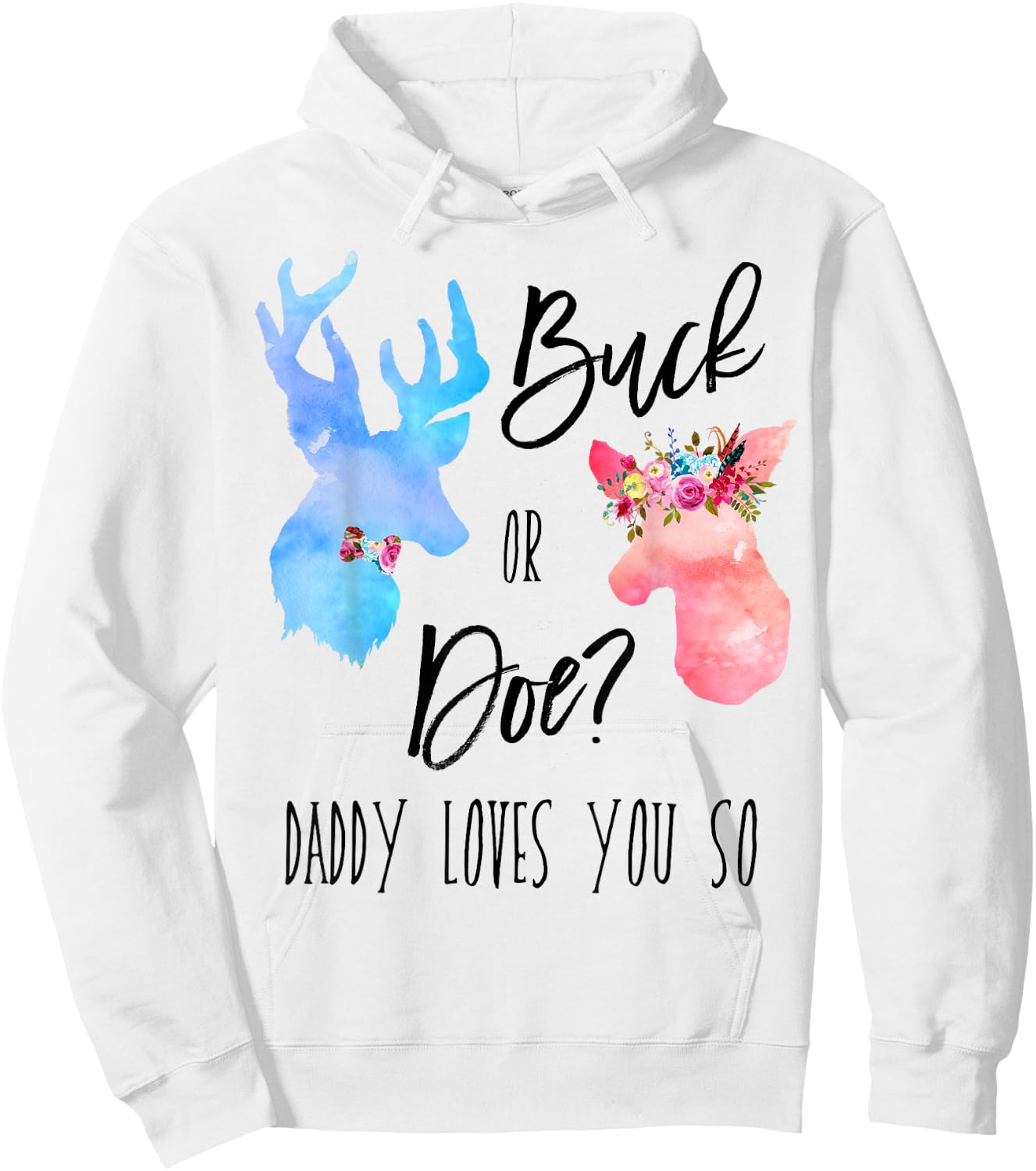 Buck Or Doe Daddy Loves You So Gender Reveal Shirt Boho Dad Hoodie - Hoodie | White