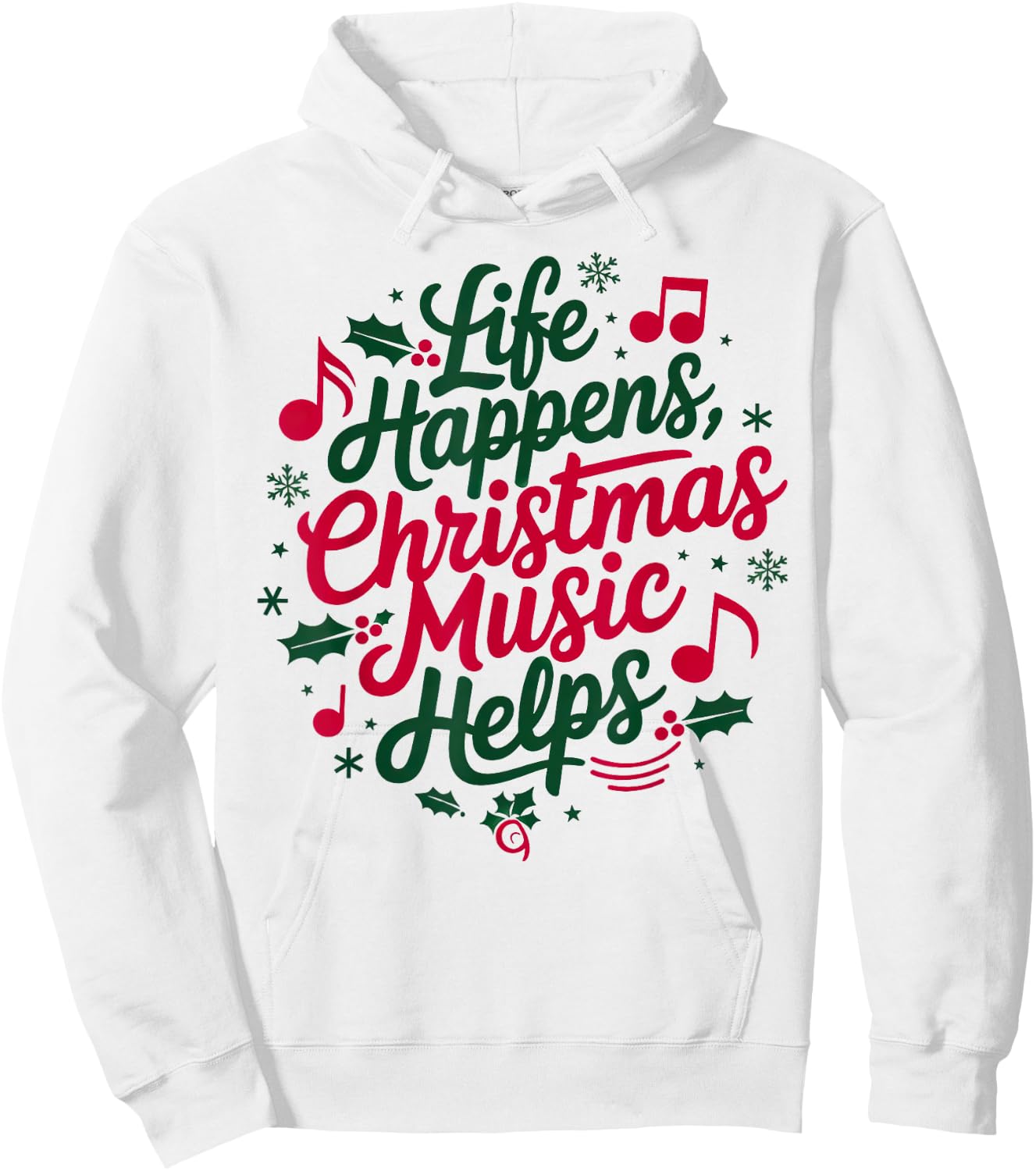 Life Happens Christmas Music Helps For Christmas Music Hoodie - Hoodie | White