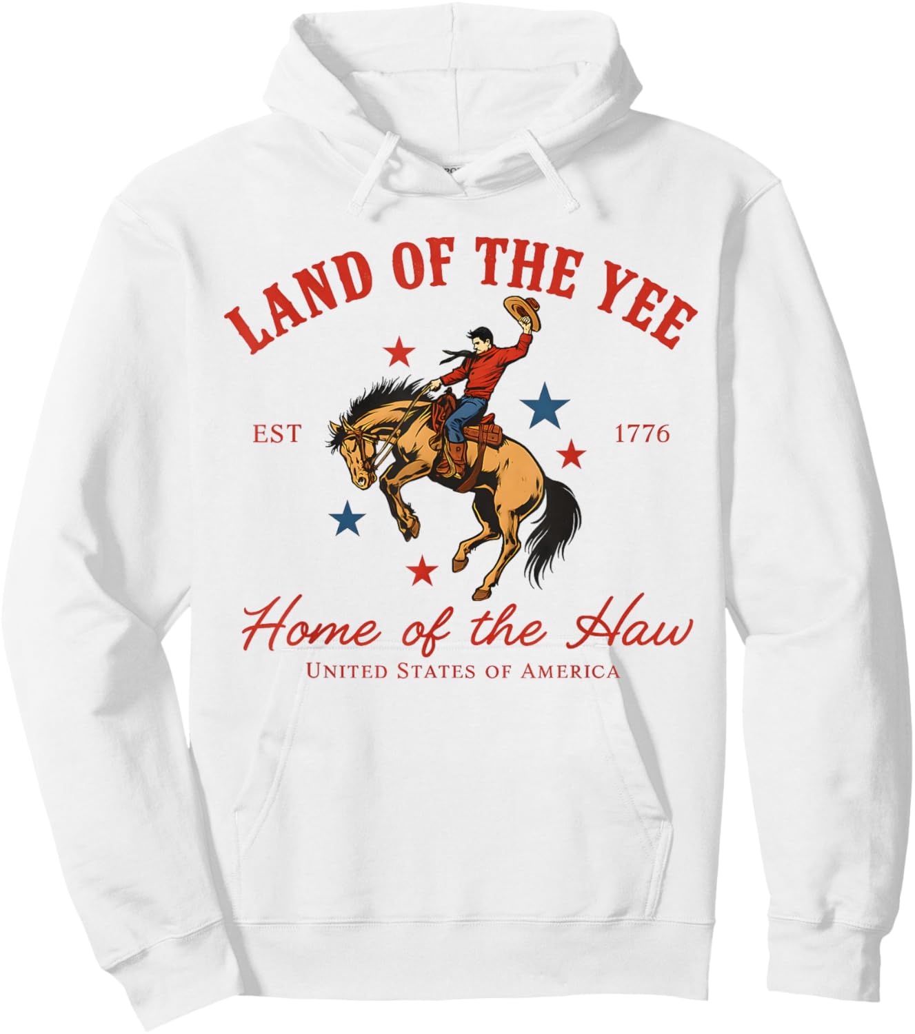 Land of the Yee Home of the Haw USA Cowboy 4th of July Hoodie - Hoodie | White
