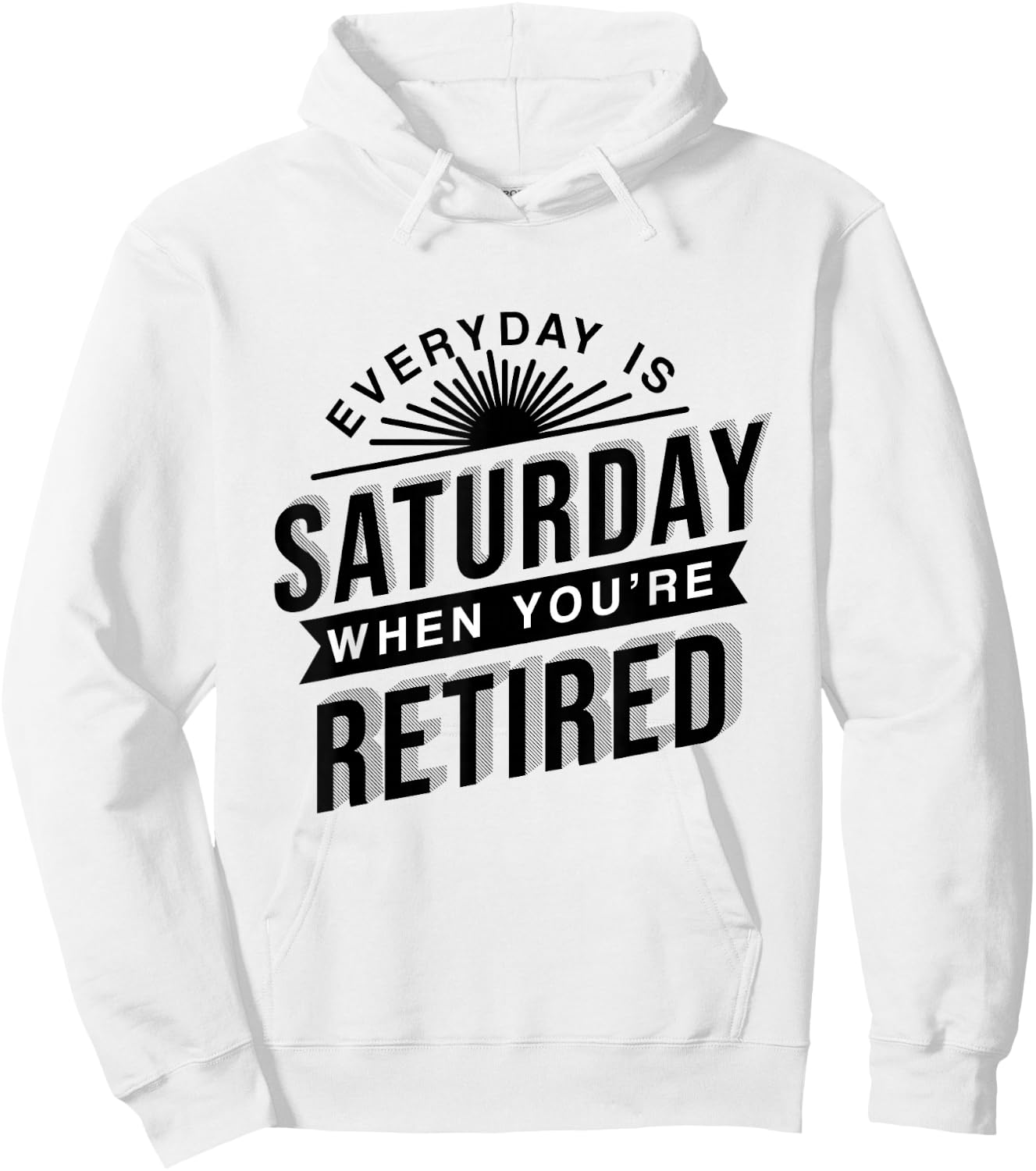 Everyday Is Saturday Retirement Gift Hoodie - Hoodie | White