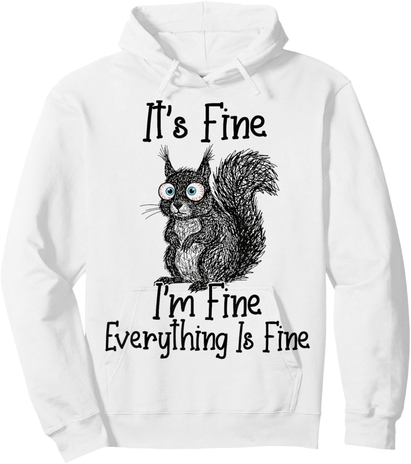 Funny Squirrel Lover It's Fine I'm Fine Everything is Fine Hoodie - Hoodie | White