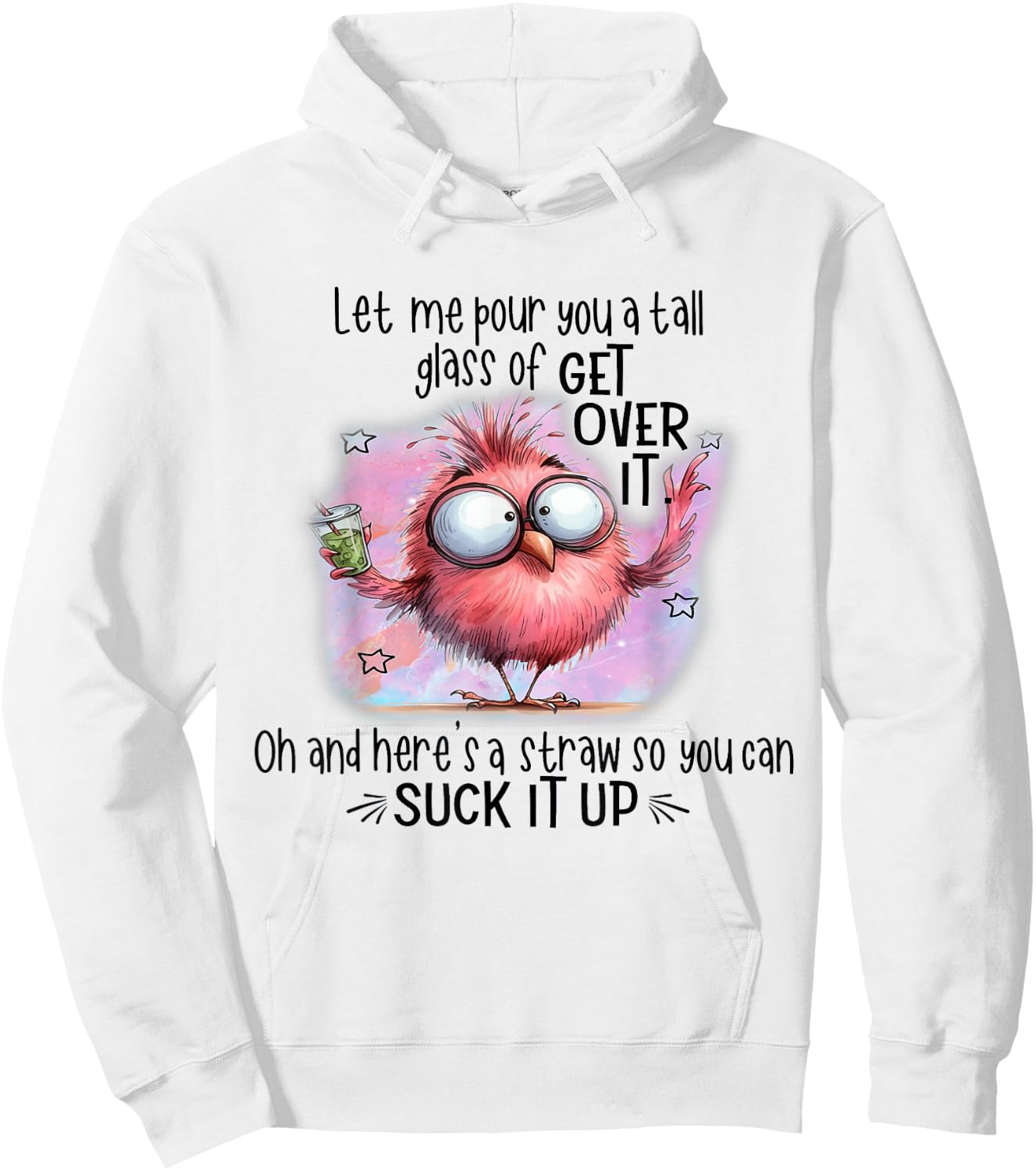 Funny Bird Let Me Pour You A Tall Glass Of Get Over It Hoodie - Hoodie | White