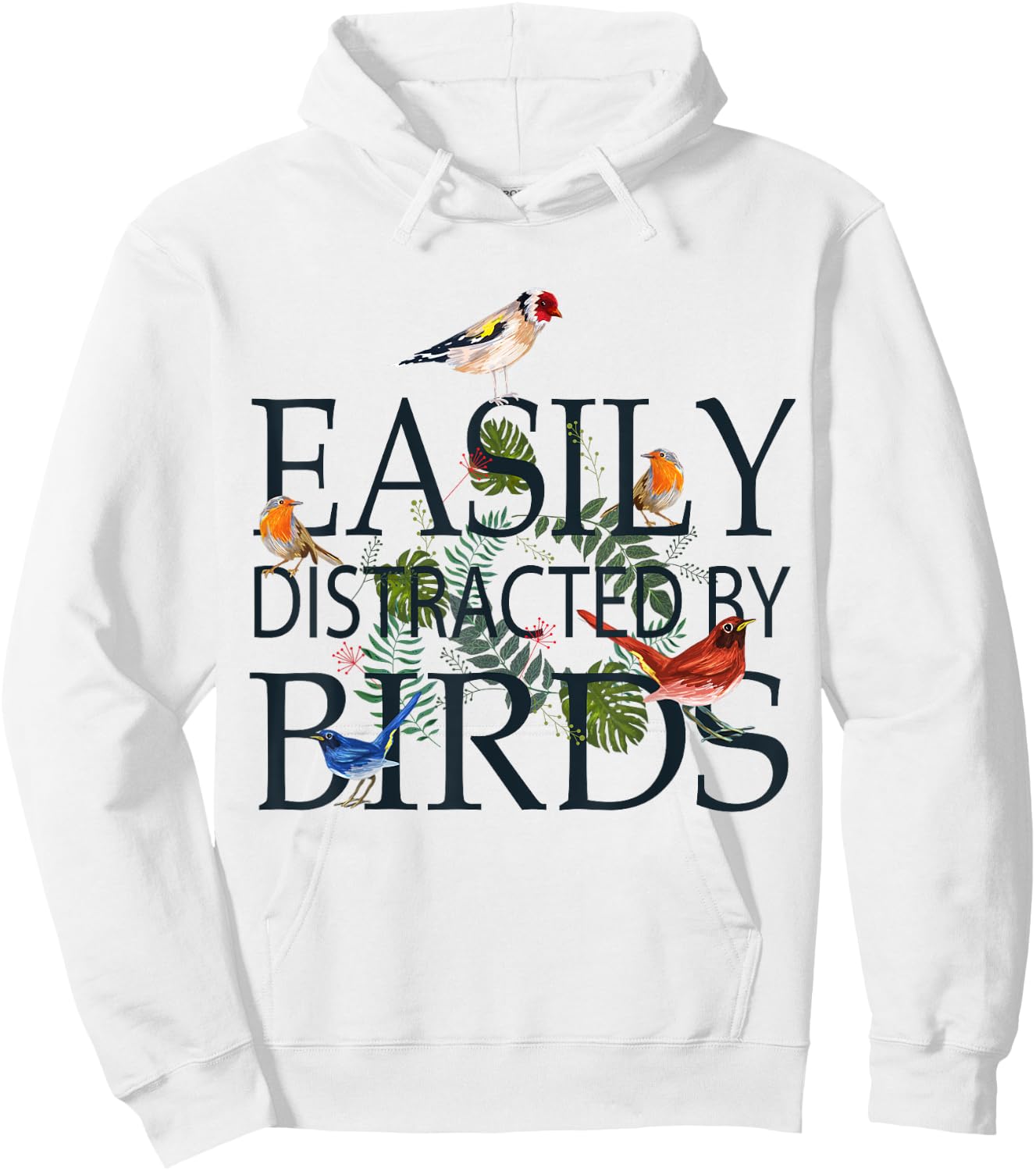 Bird Lovers Gifts Men | EASILY DISTRACTED BY BIRDS Hoodie - Hoodie | White