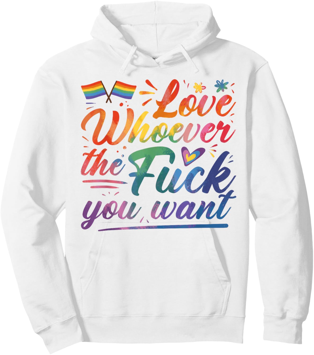 Love Whoever The F You Want Funny Gay LGBTQ Flag Pride Month Hoodie - Hoodie | White