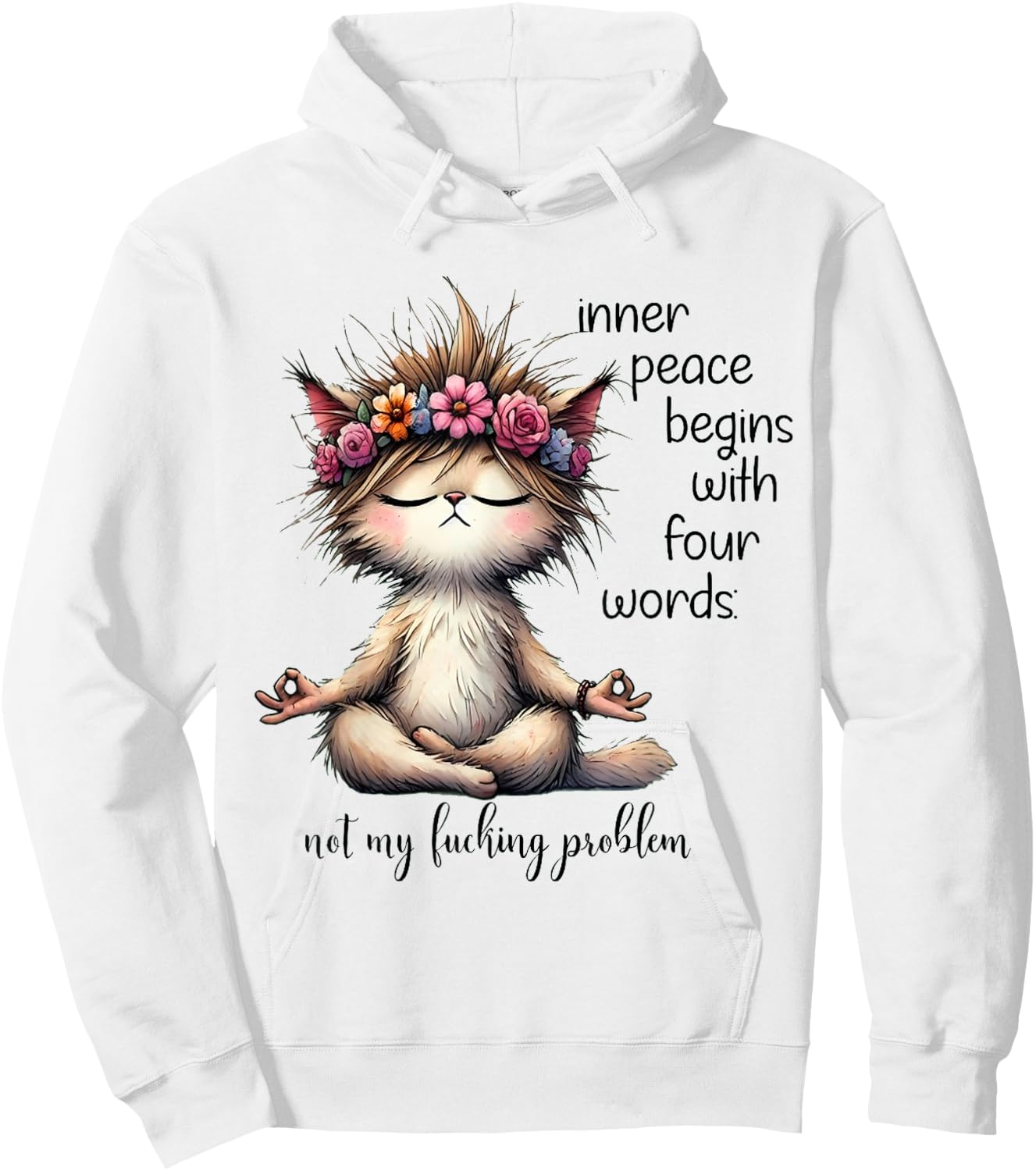 Inner Peace Begins With Four Words Not My Lucking Problem Hoodie - Hoodie | White