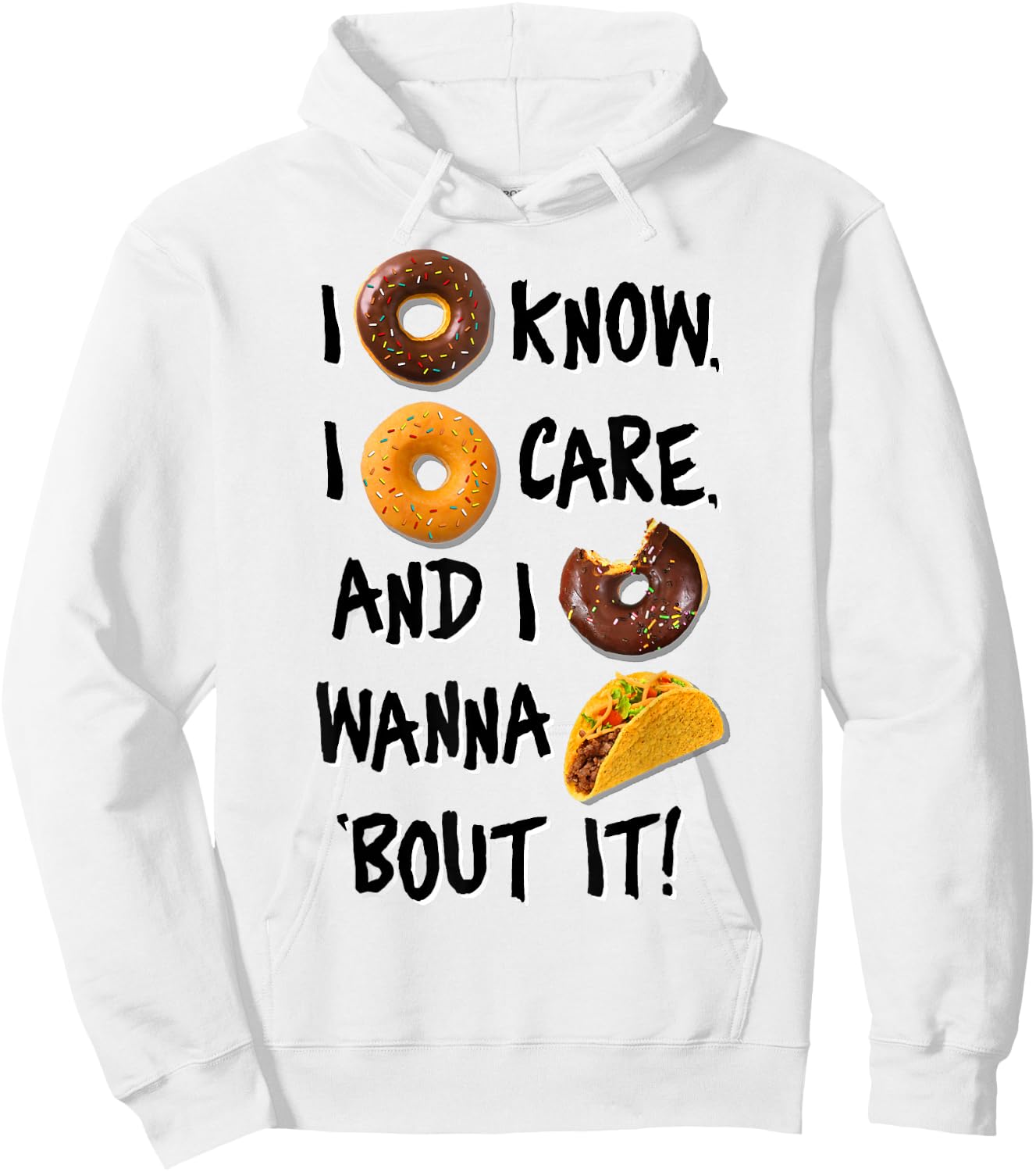 I Doughnut Know I Doughnut Care Hoodie - Hoodie | White