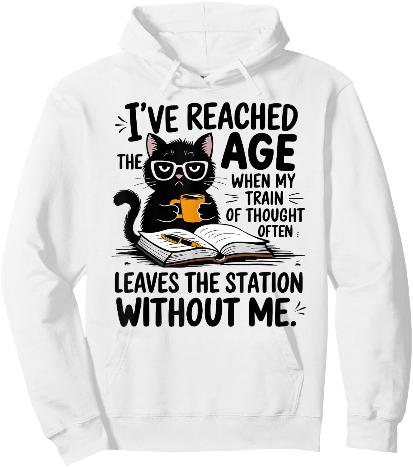 I've Reached The Age When My Train Of Thought Cat funny Hoodie - Hoodie | White