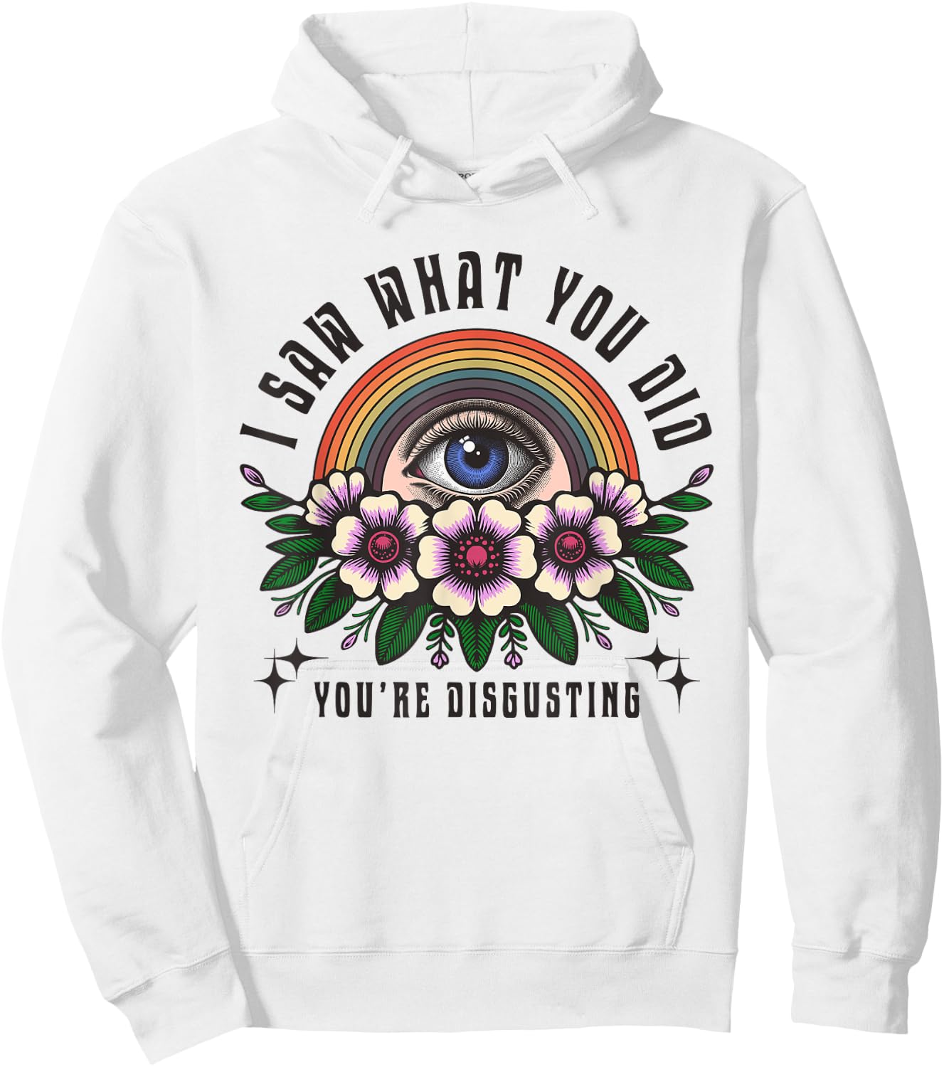 Funny Ironic Sarcastic Sayings Cynical Unique I Saw What You Did You're Disgusting Funny Adult Humor Meme Hoodie - Hoodie | White