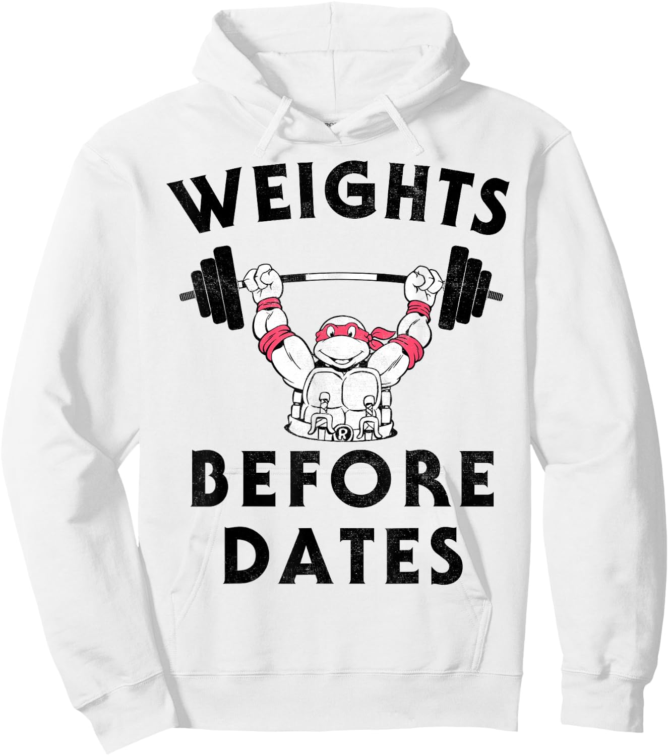 Teenage Mutant Ninja Turtles Weights Before Dates -Shirt Hoodie - Hoodie | White