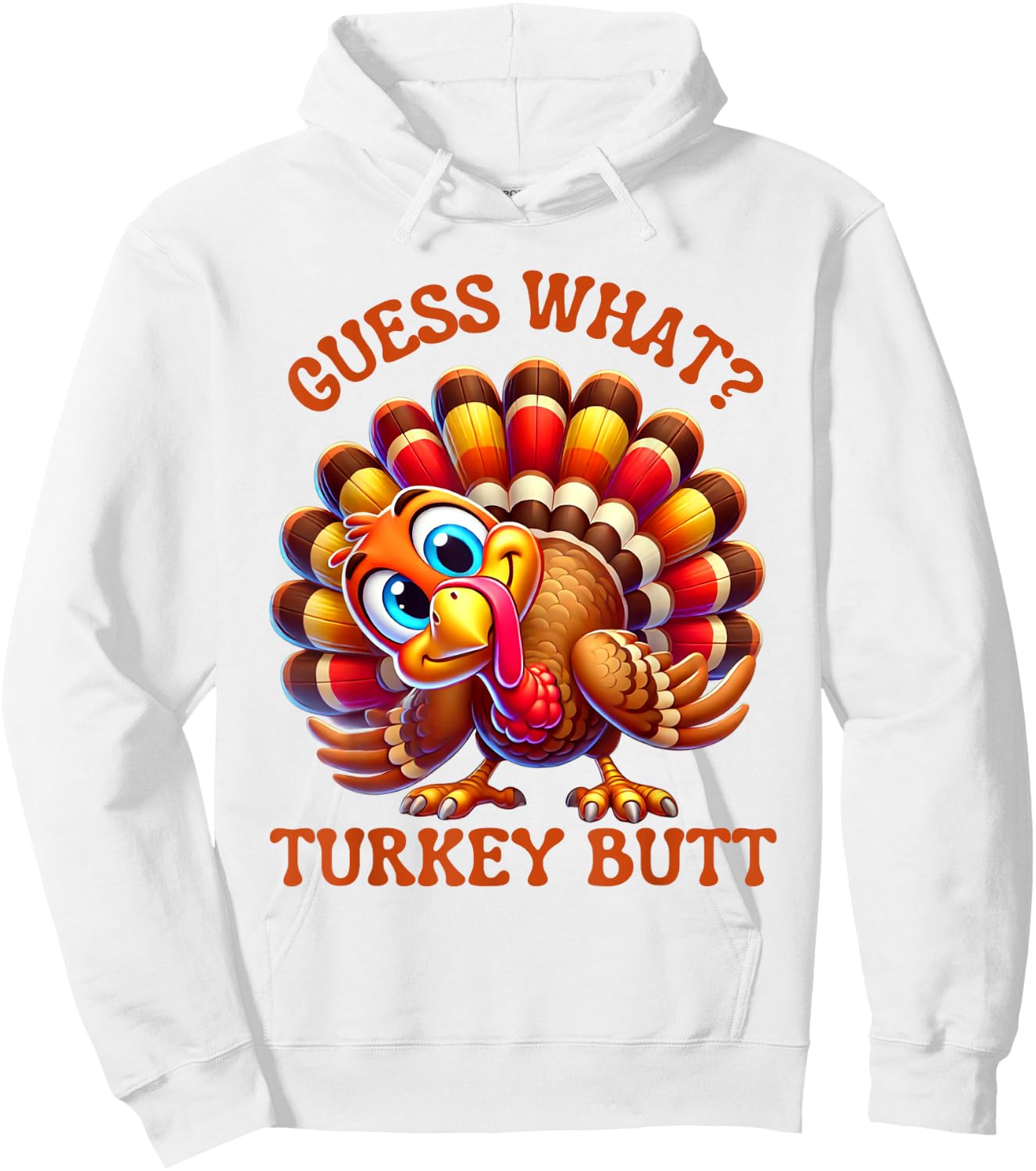 Funny Thanksgiving Guess What Turkey Butt Hoodie - Hoodie | White