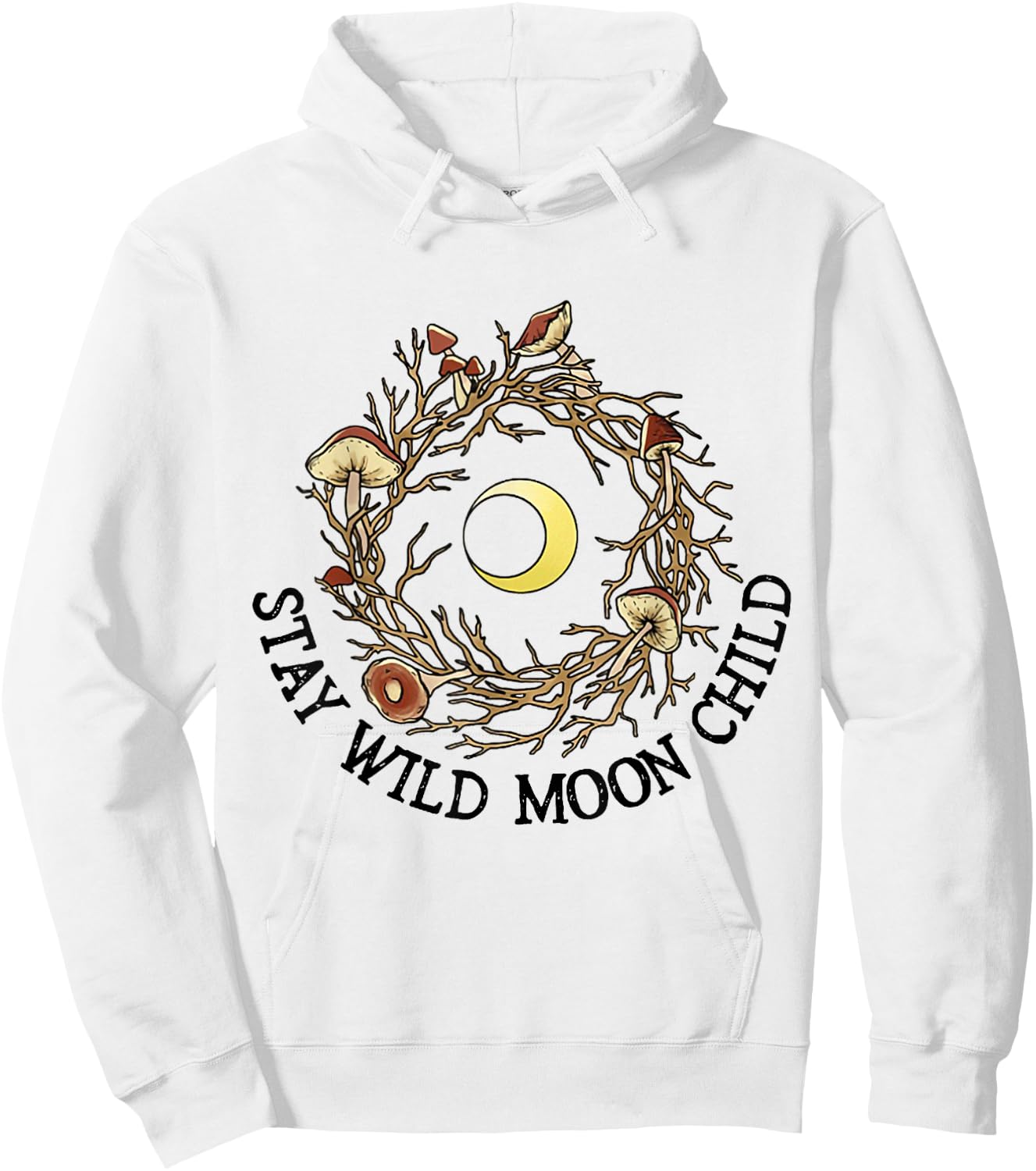 Stay Wild Moon Child and Mushroom Shirt Hoodie - Hoodie | White