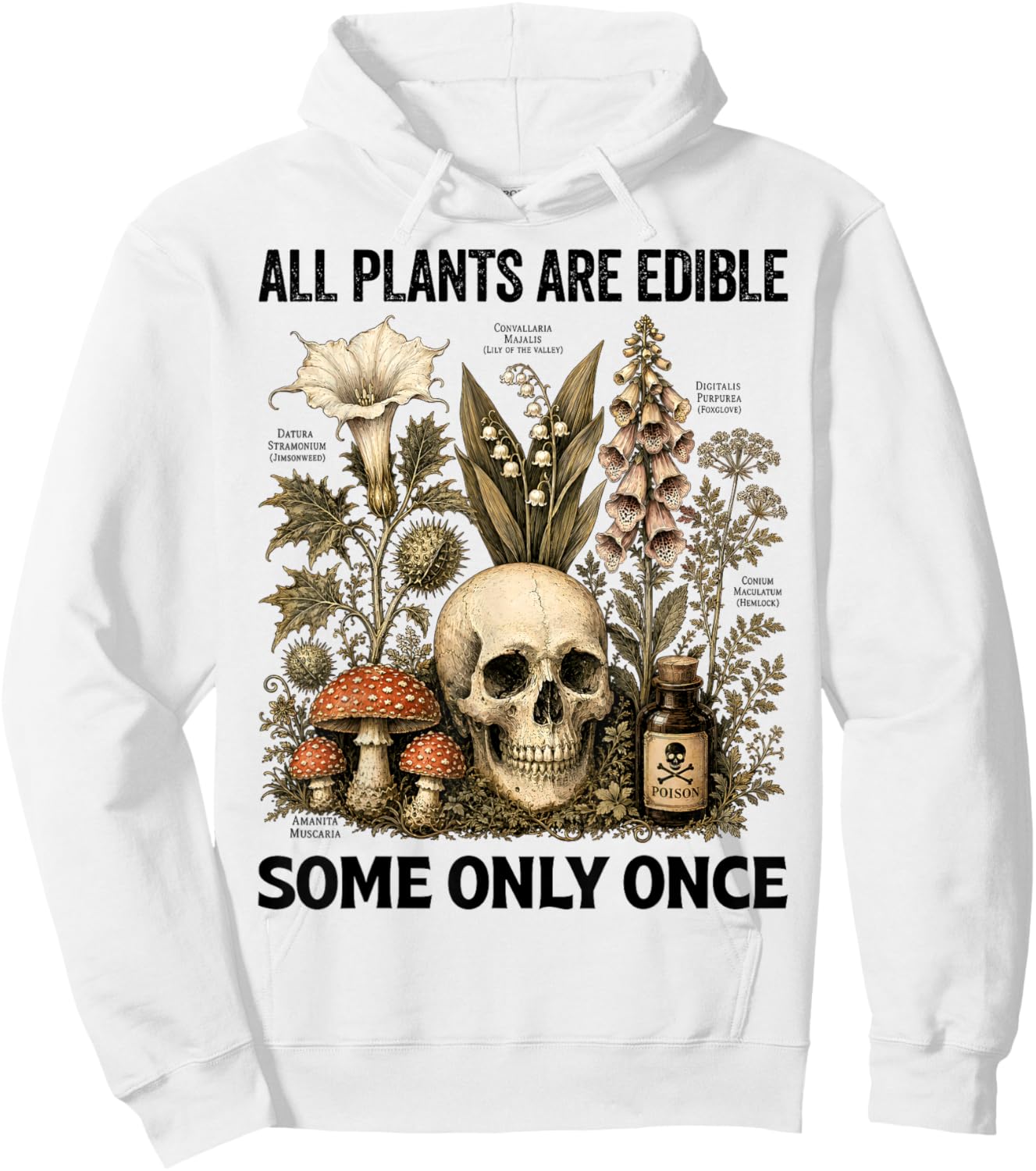 All Plants are Edible Some Only Once Funny Men Women Hoodie - Hoodie | White