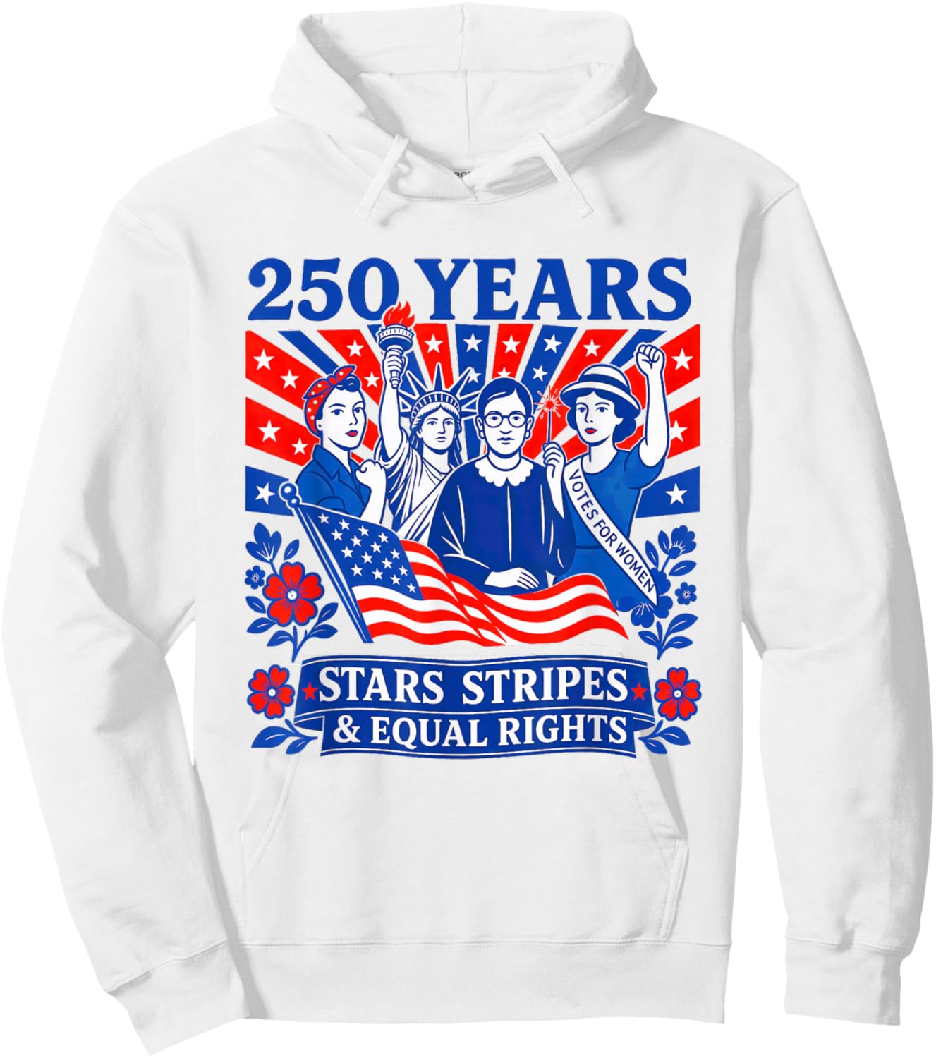 250 Years Stars Stripes & Equal Rights Shirt Feminist Women Hoodie - Hoodie | White