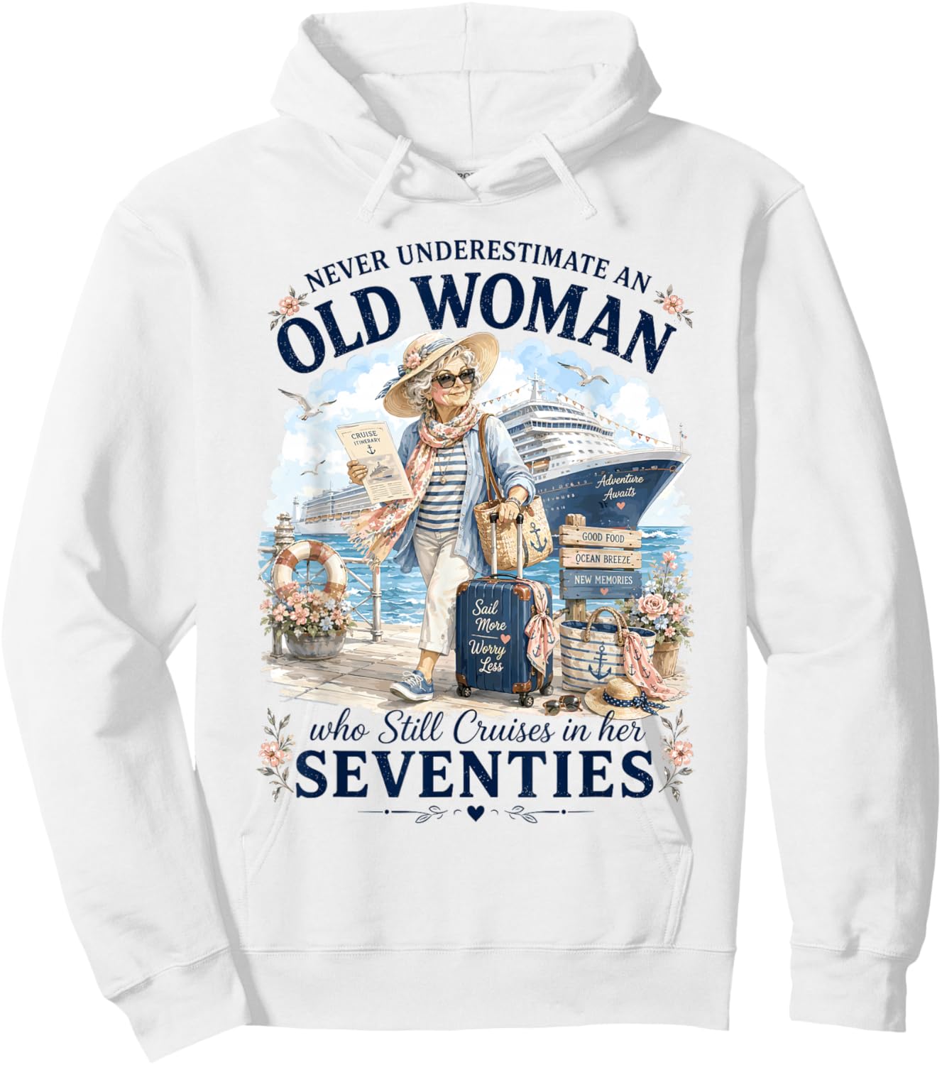 Never Underestimate Old Woman Still Cruises in Her Seventies Hoodie - Hoodie | White