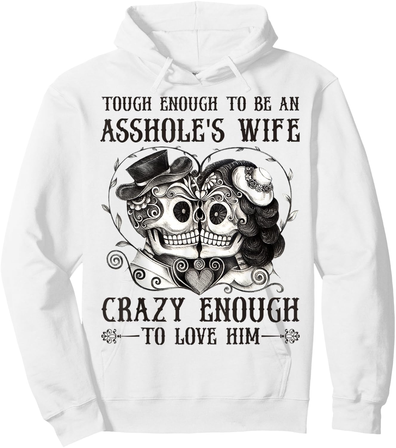 Tough Enough To Be An Asshole's Wife Crazy To Love Him Gifts Hoodie - Hoodie | White